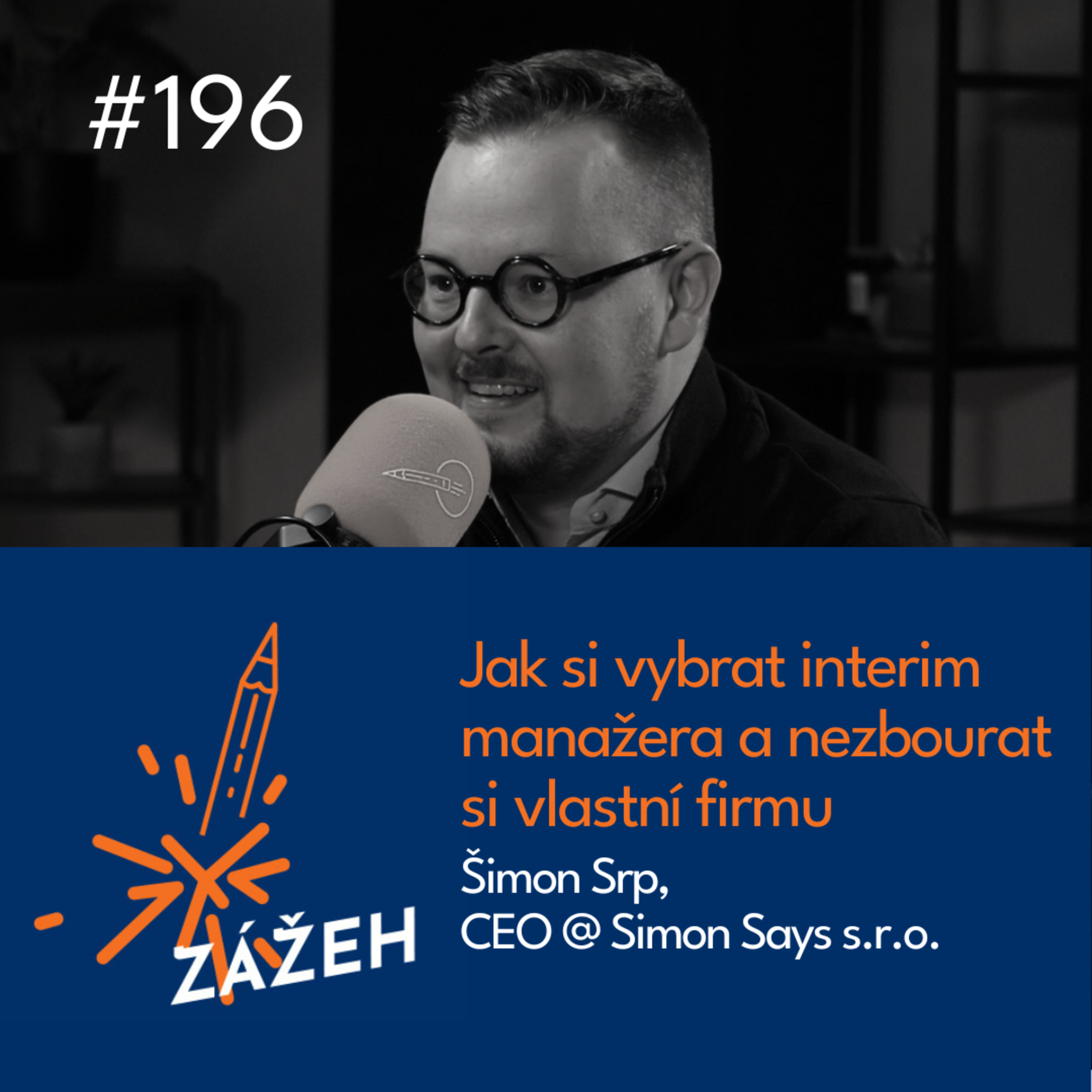 196 | Šimon Srp | Jak si vybrat interim manažera a nezbourat si vlastní firmu