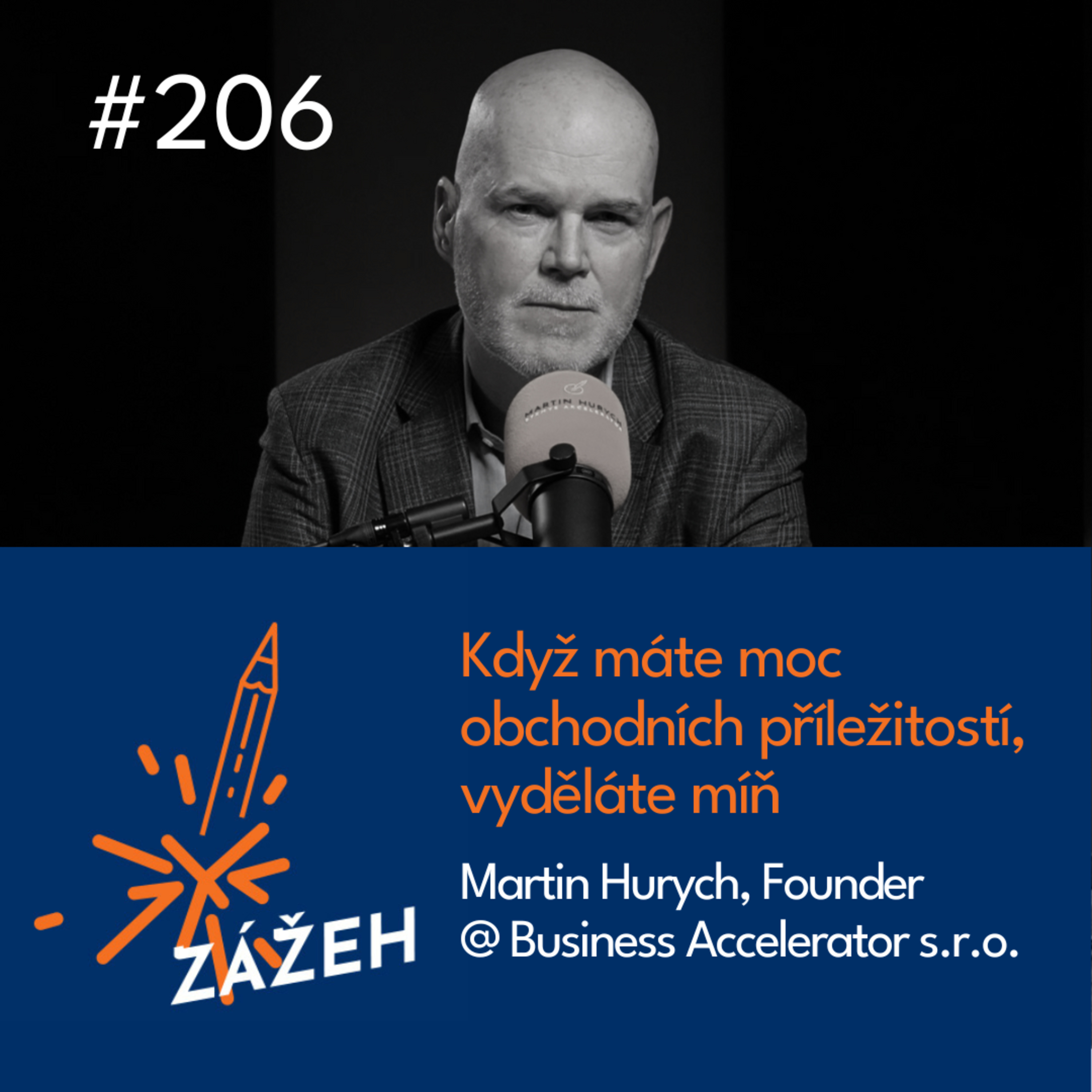 206 | Martin Hurych | Když máte moc obchodních příležitostí, vyděláte míň