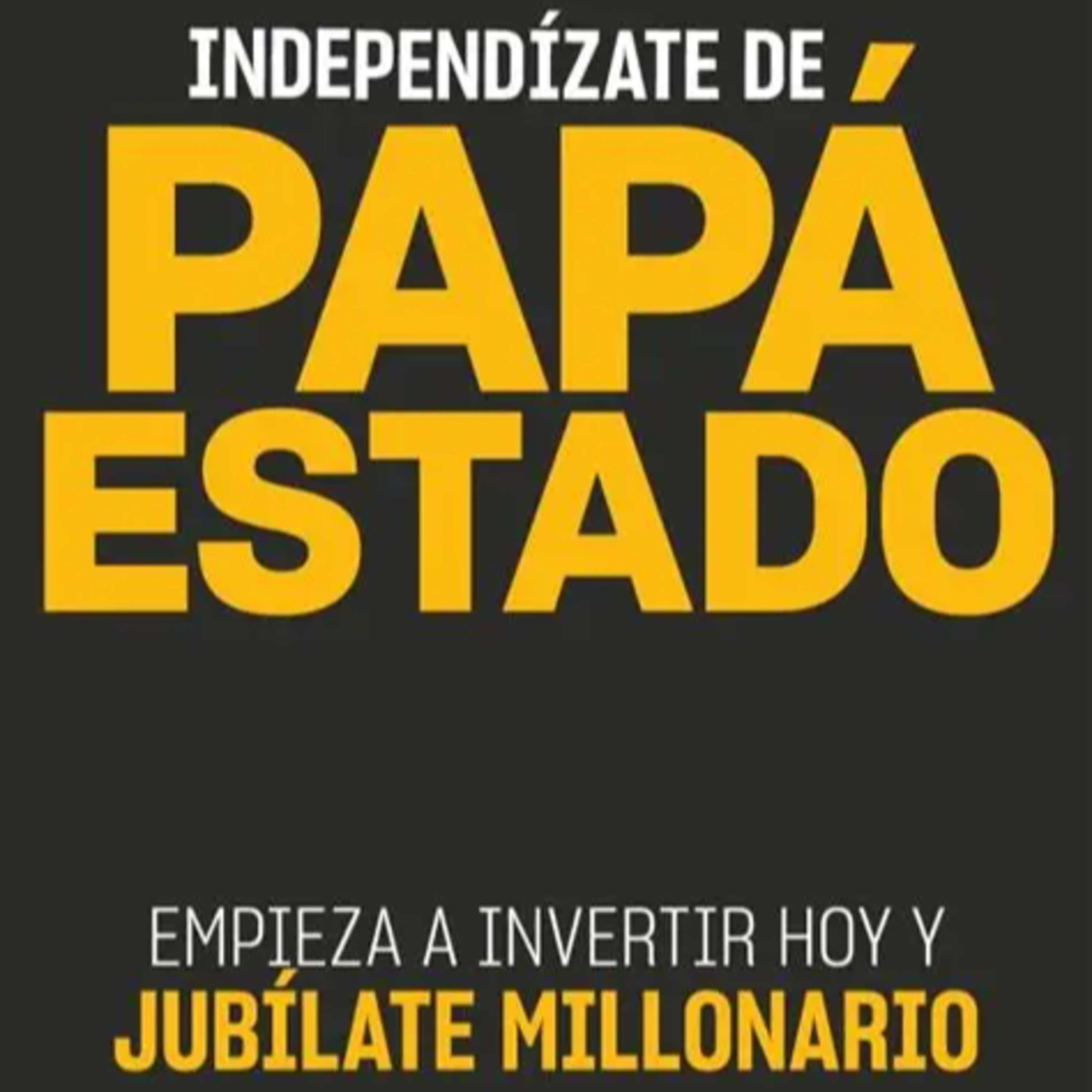 Independízate de Papá Estado de Carlos Galán episode artwork