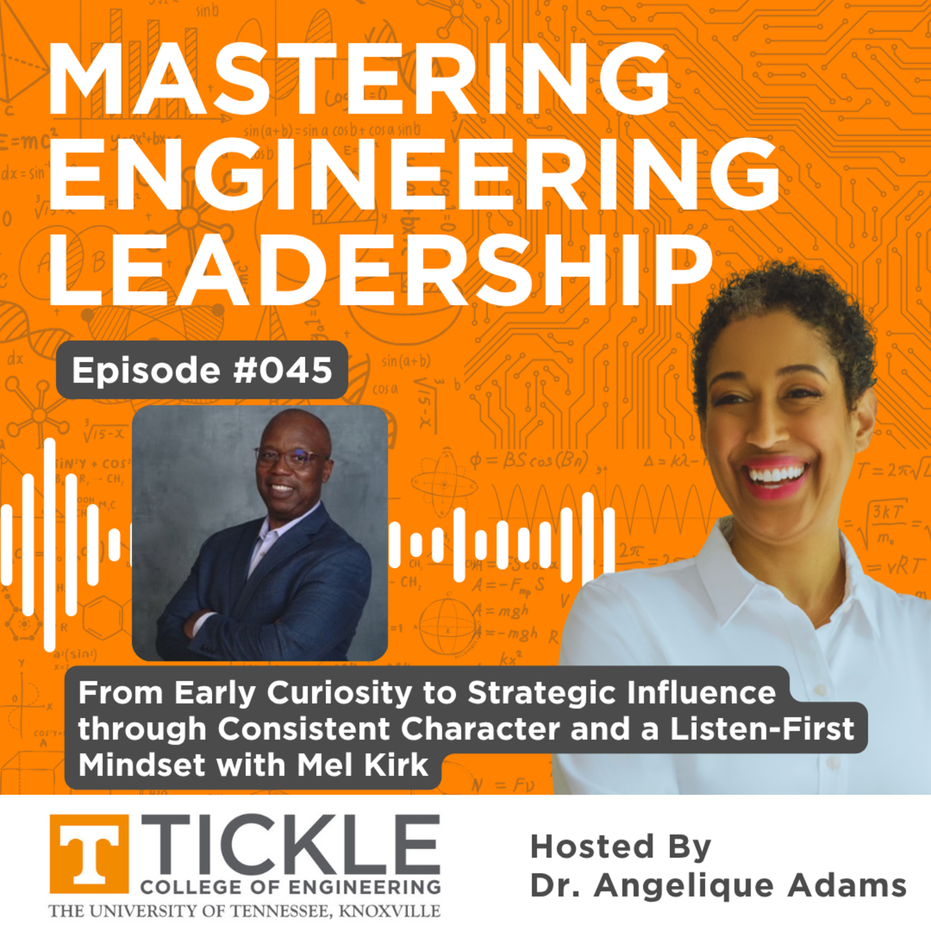 MEL #045 | From Early Curiosity to Strategic Influence through Consistent Character and a Listen-First Mindset with Mel Kirk