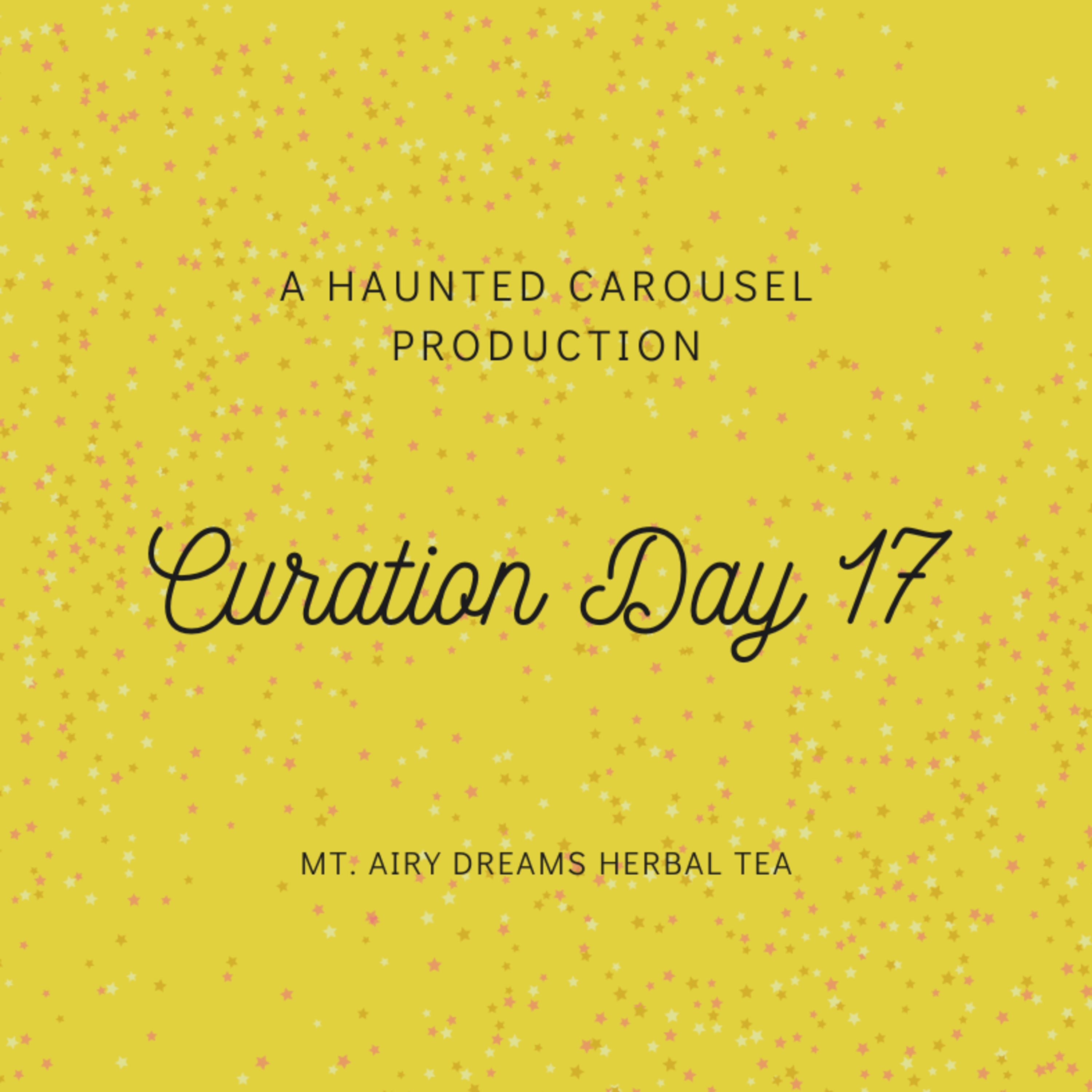 Curation Day 17-Mt. Airy Dreams Herbal Tea episode artwork