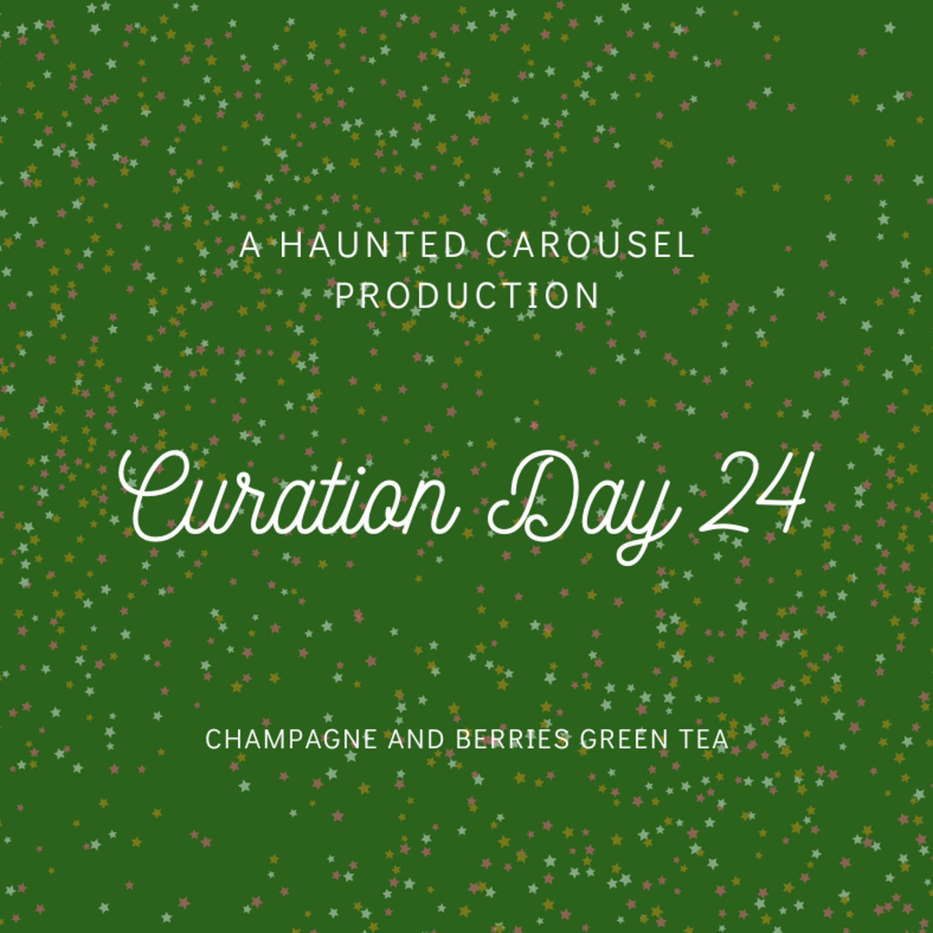 Curation Day 24-Champagne and Berries Green Tea episode artwork
