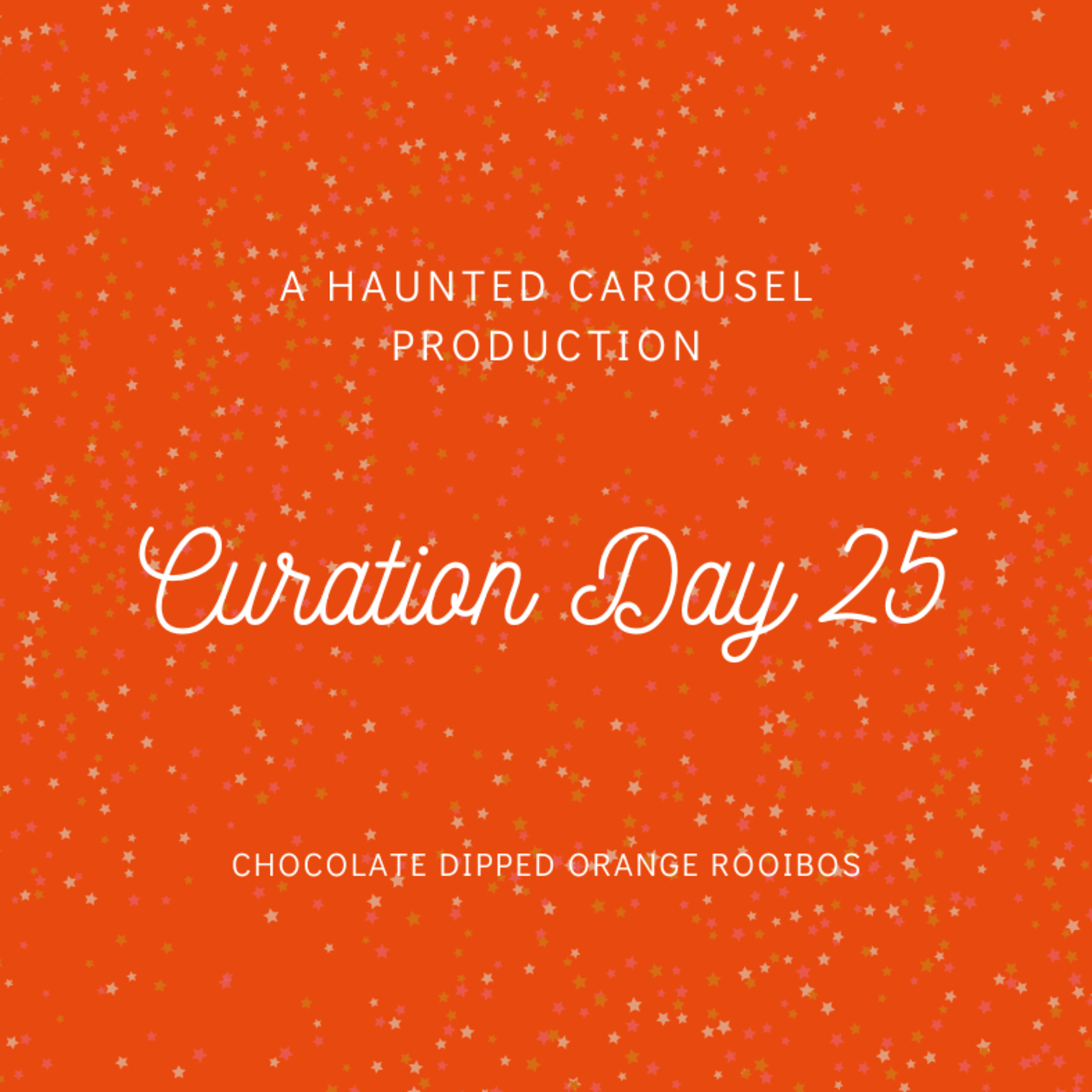 Curation Day 25-Chocolate Dipped Orange Rooibos Tea episode artwork