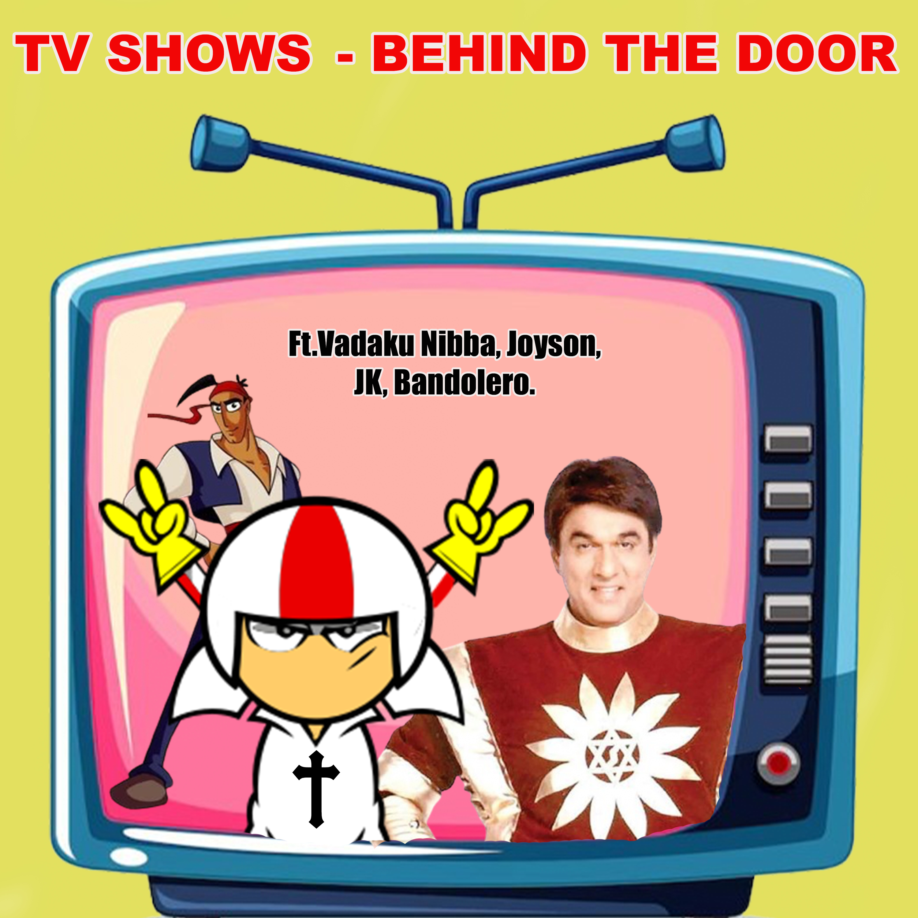 Television Shows - Behind the Door - Ft. Vadaku Nibba, Joyson, JK, Bandolero episode artwork