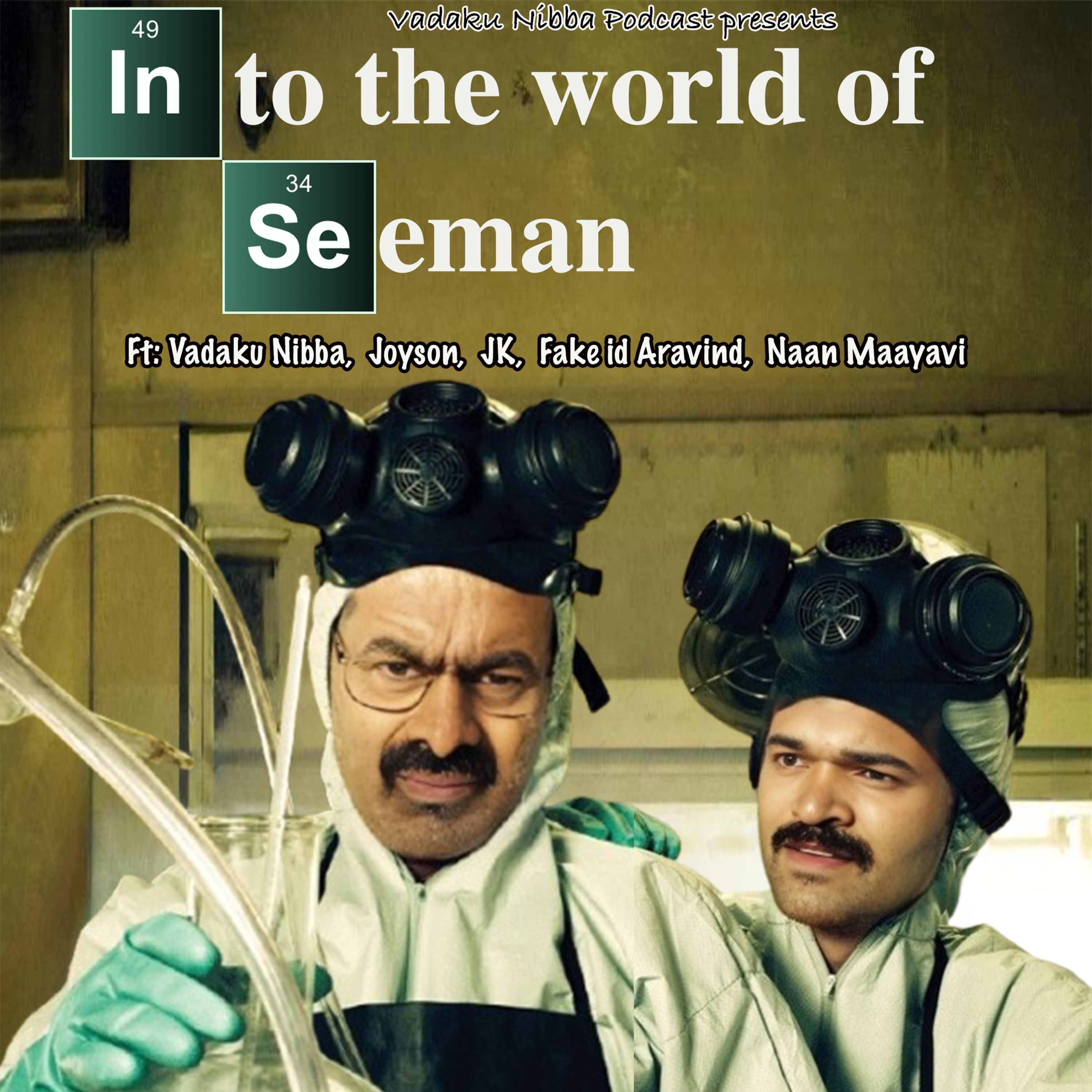 Into the world of Seeman - Ft: Vadaku Nibba, Joyson, JK, Fake id Aravind, Naan Maayavi episode artwork