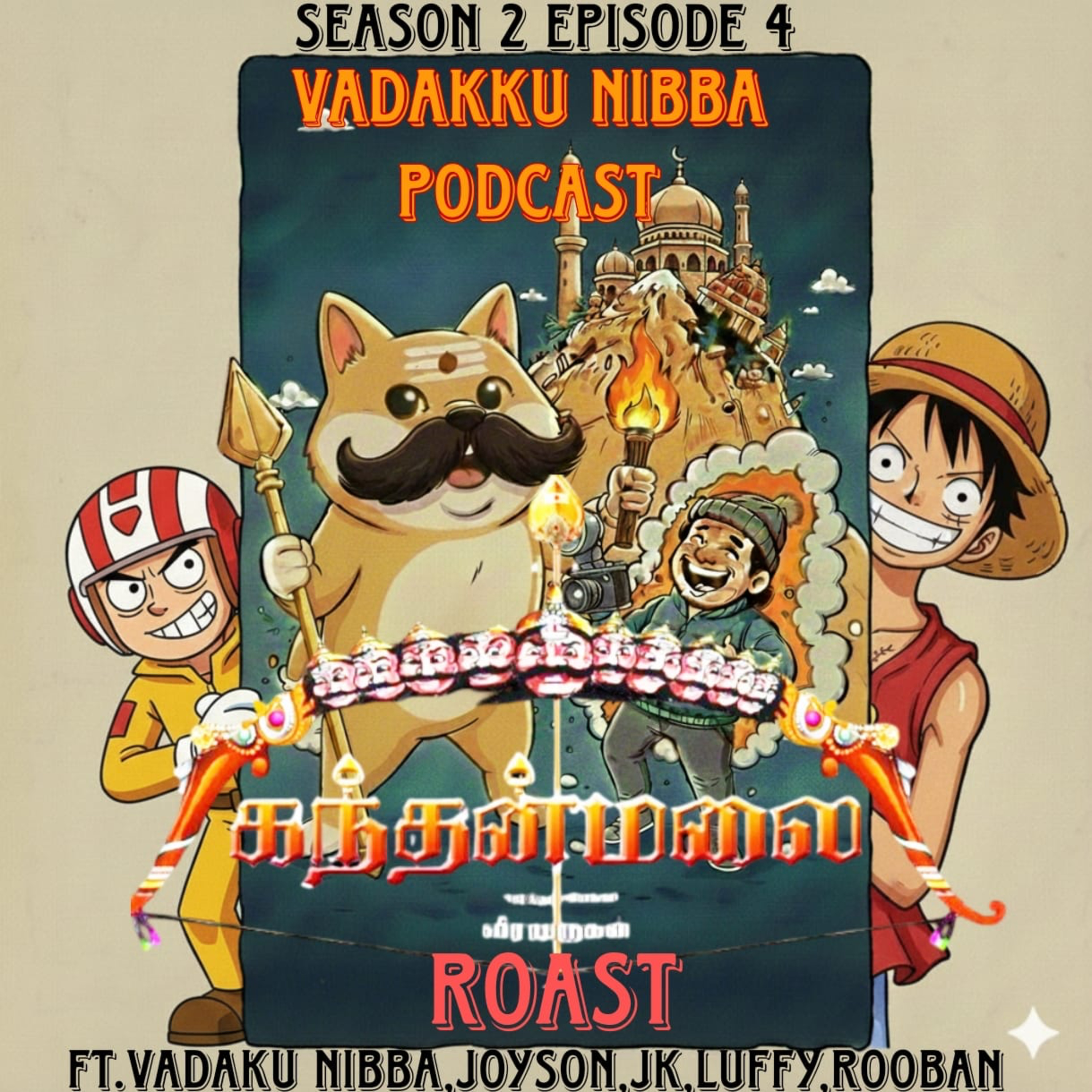 S02E04: Kandhanmalai Roast - Ft. Vadaku Nibba, Joyson, JK, Luffy, Rooban episode artwork