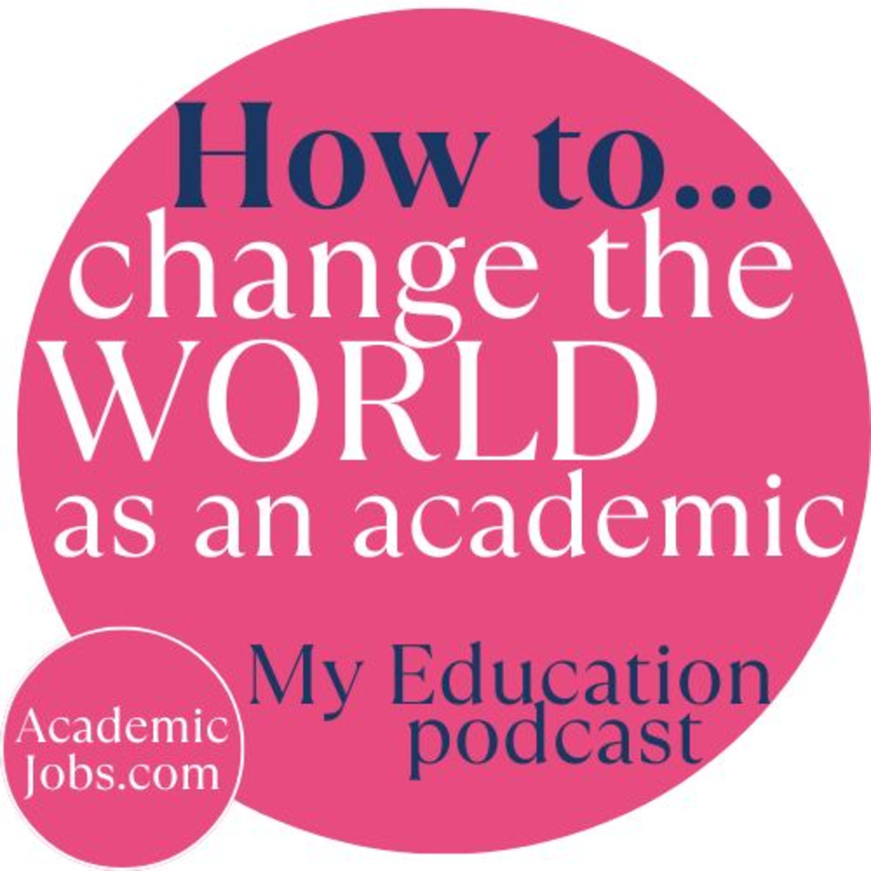 How to change the world... academic impact episode artwork
