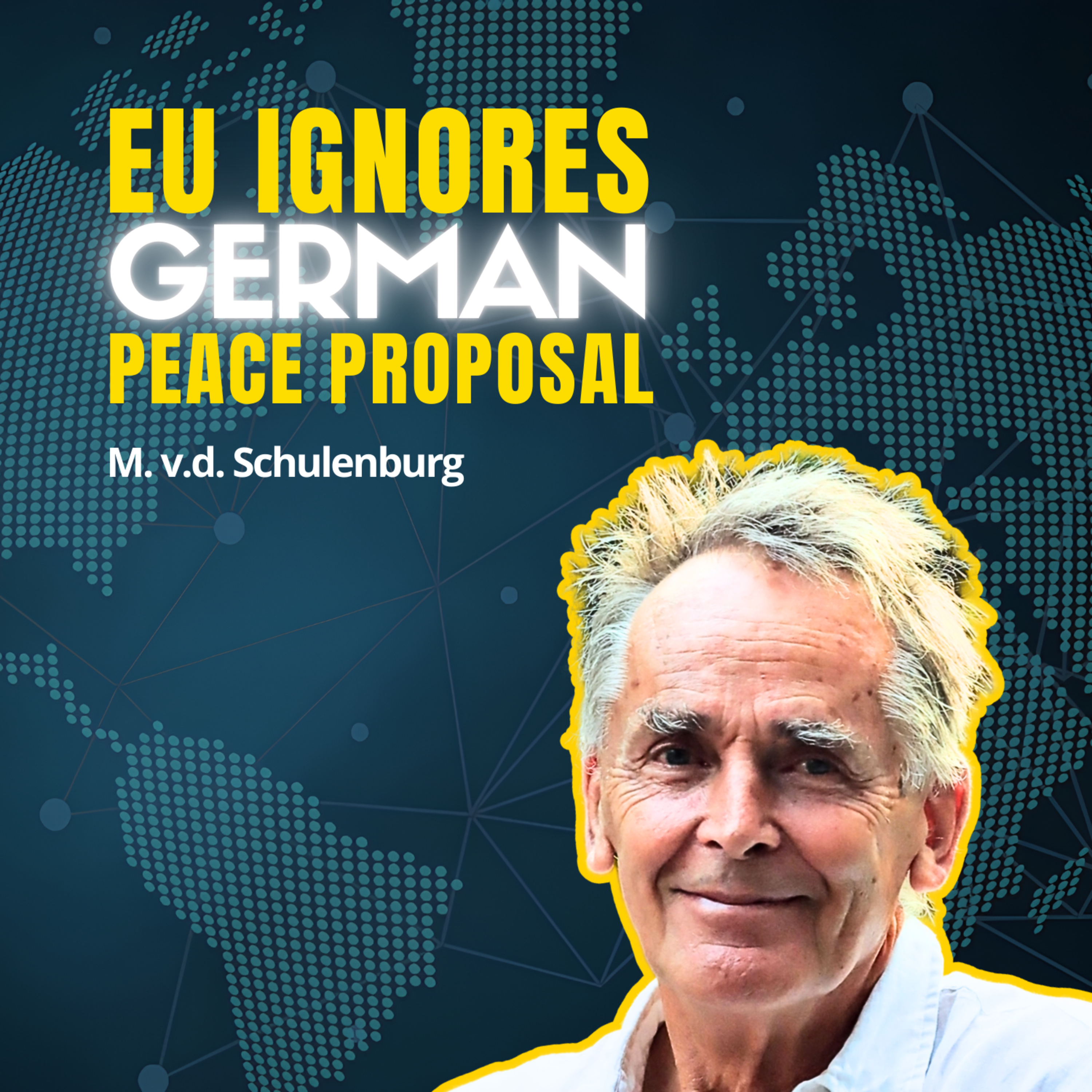 NATO General & EU Officials Submit Peace Proposal. EU Silent. | M. v.d. Schulenburg