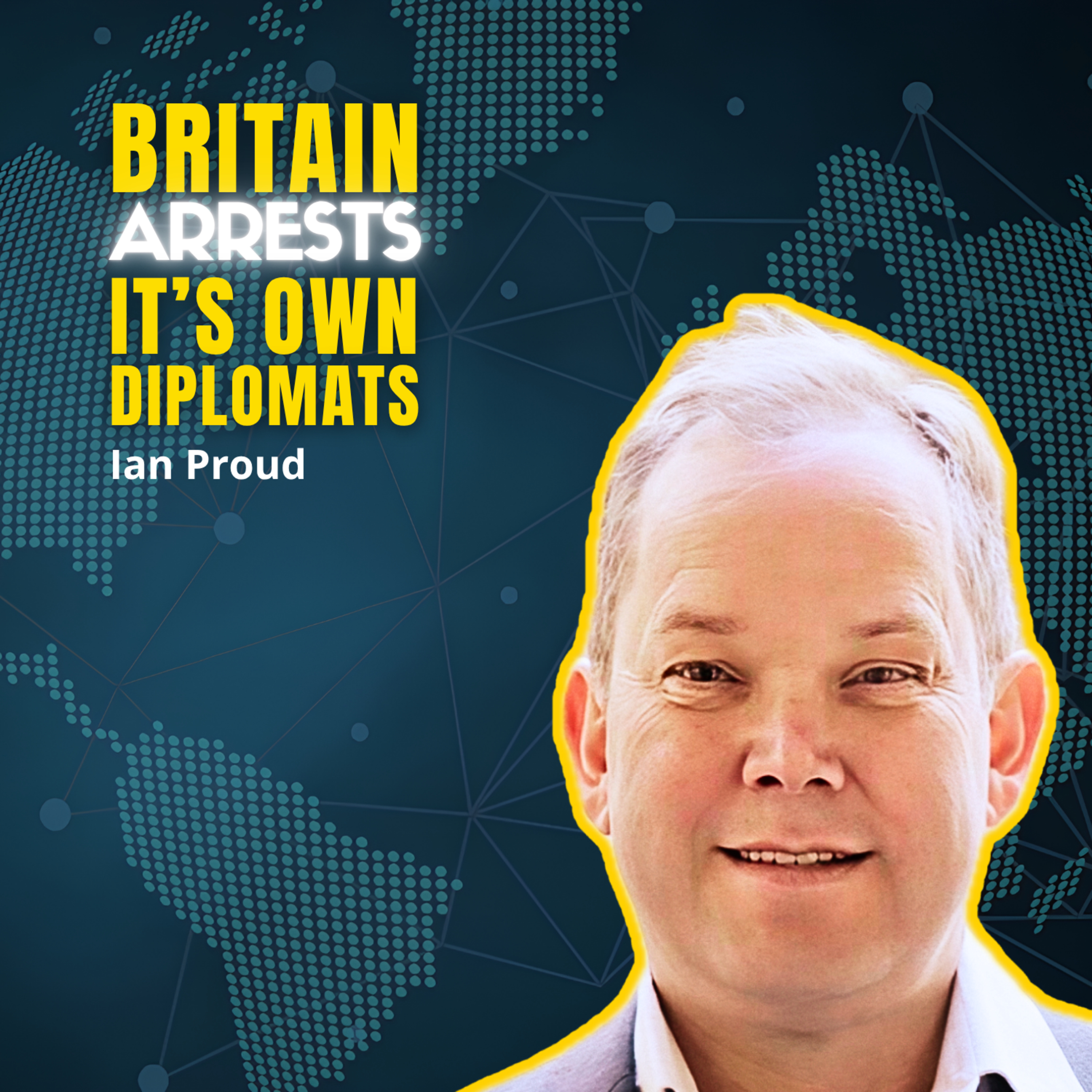 British Ex-Diplomat Detained for Peace Efforts, Reaching out to Russia | Ian Proud episode artwork