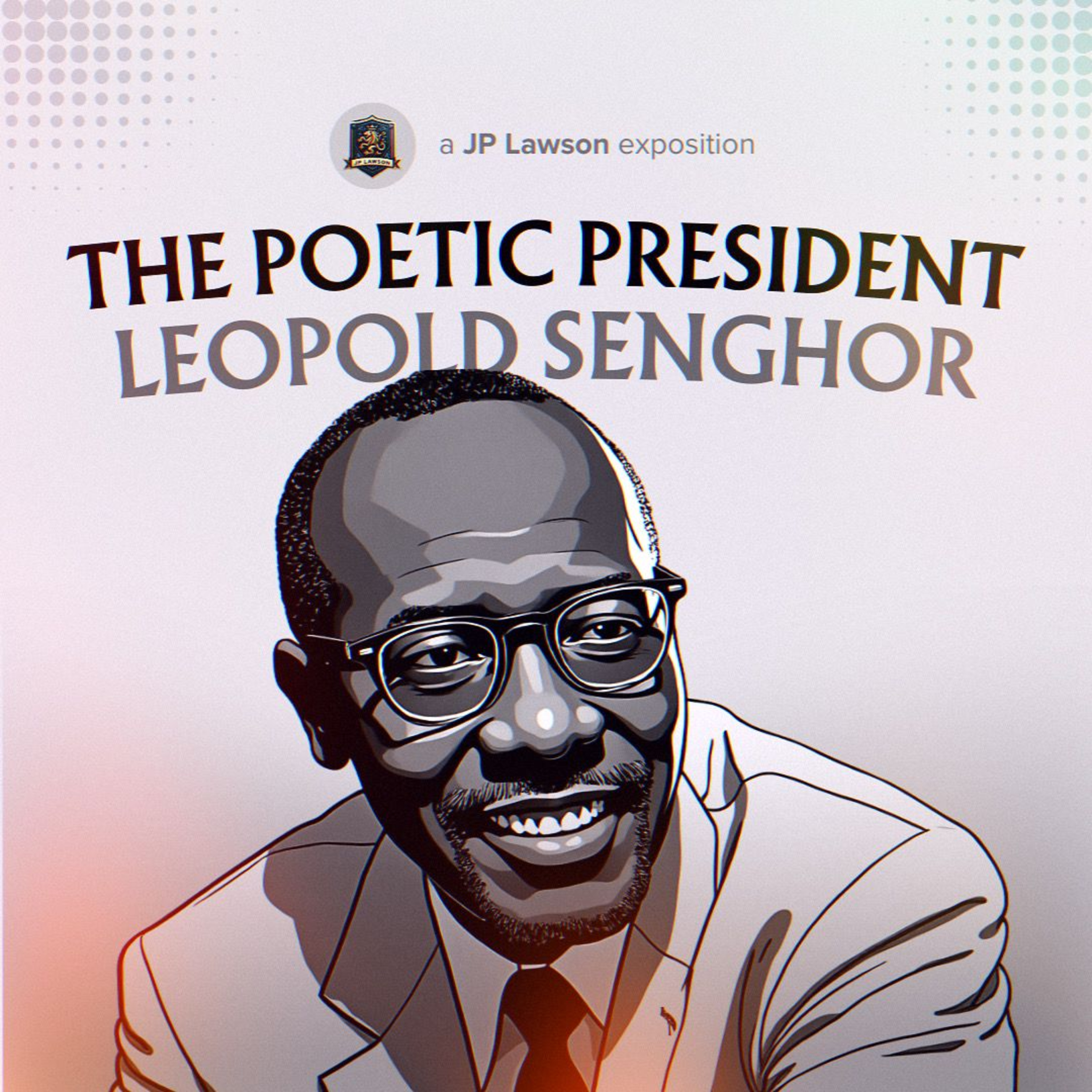The Poetic President - Life & Times of Leopold Sedar Senghor episode artwork