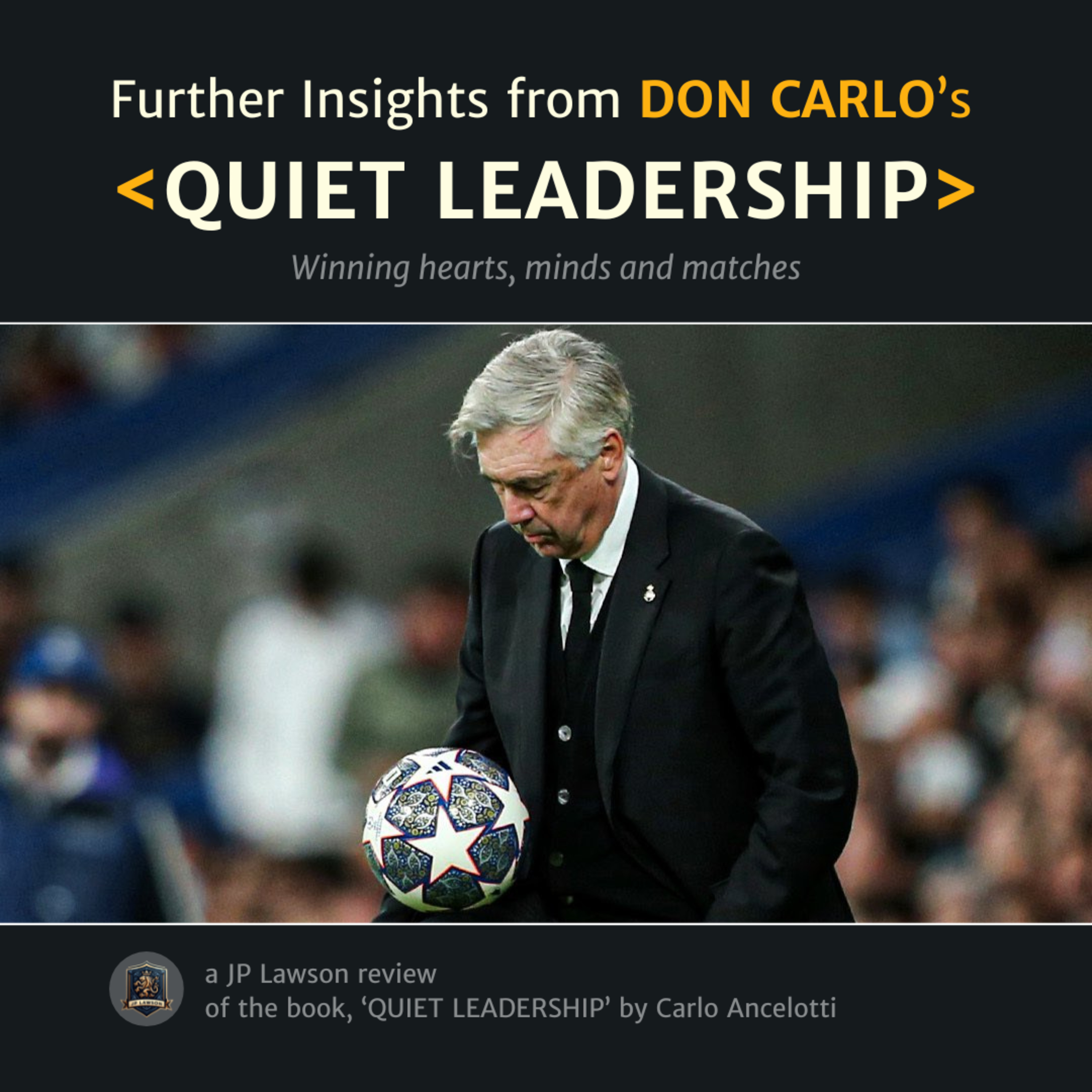 Further Insights from Carlo Ancelotti's 'Quiet Leadership' episode artwork