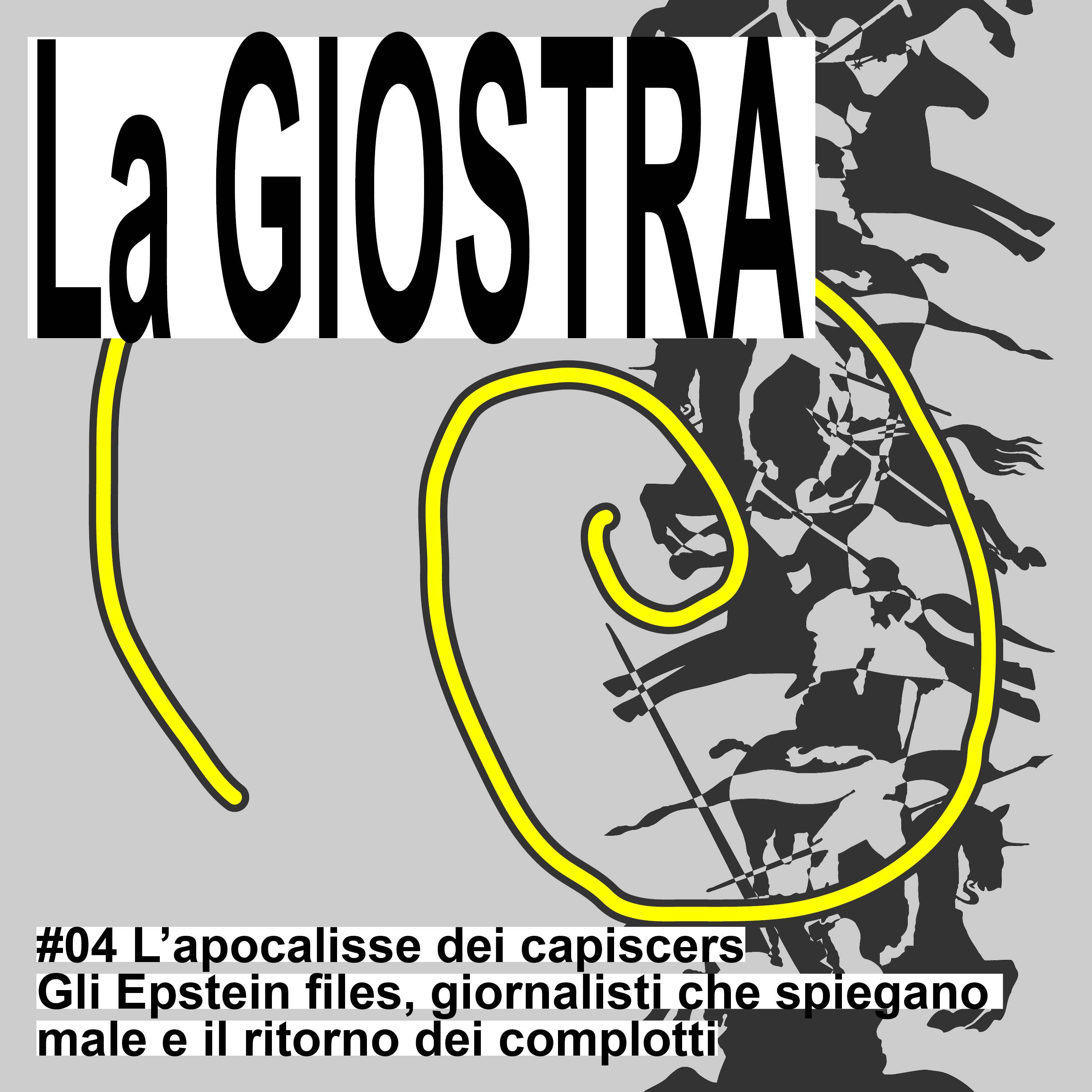 #4 - L'apocalisse dei capiscers: gli Epstein files, giornalisti che spiegano e il ritorno dei complotti episode artwork