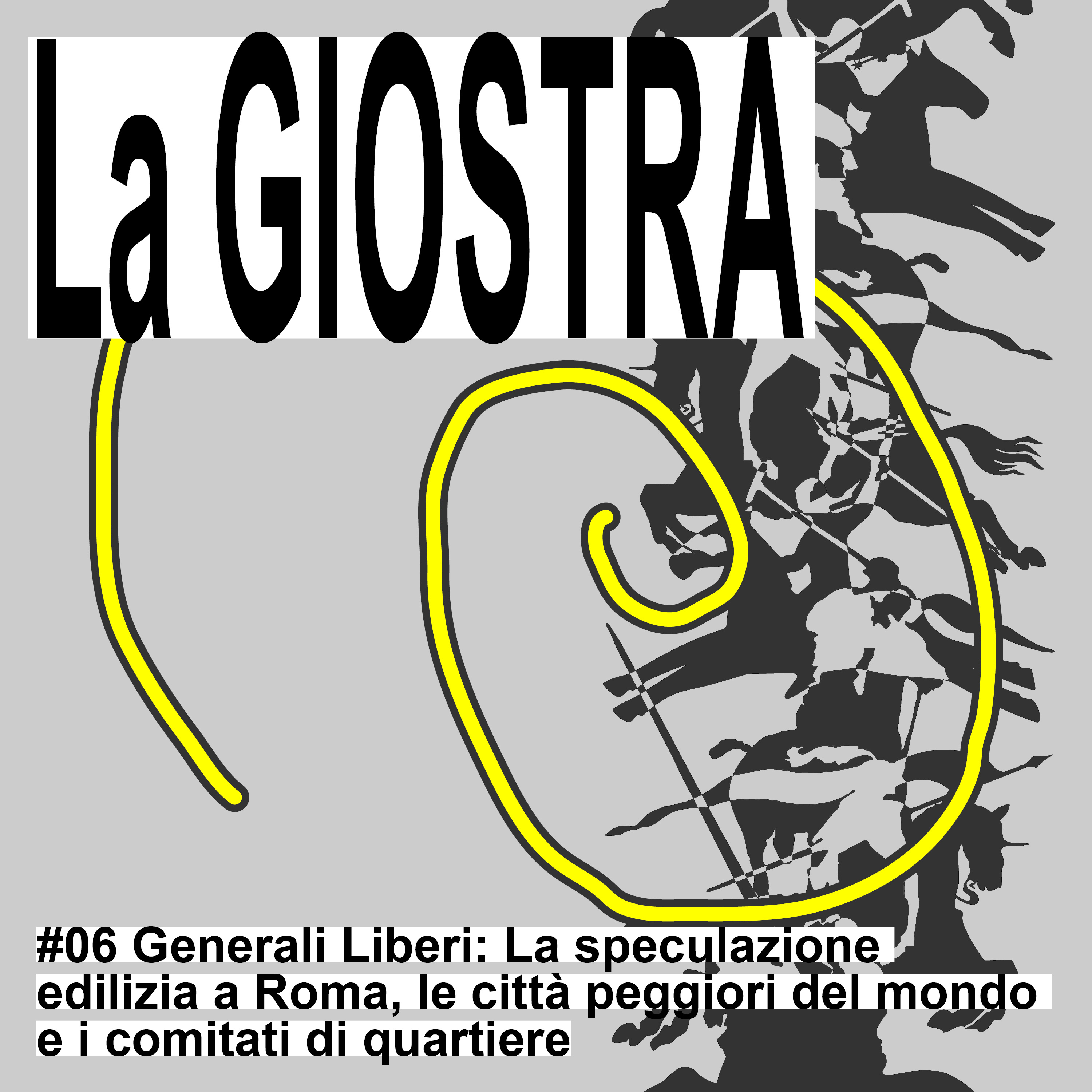 #6 - Generali Liberi: La speculazione edilizia a Roma, le città peggiori del mondo e i comitati di quartiere episode artwork