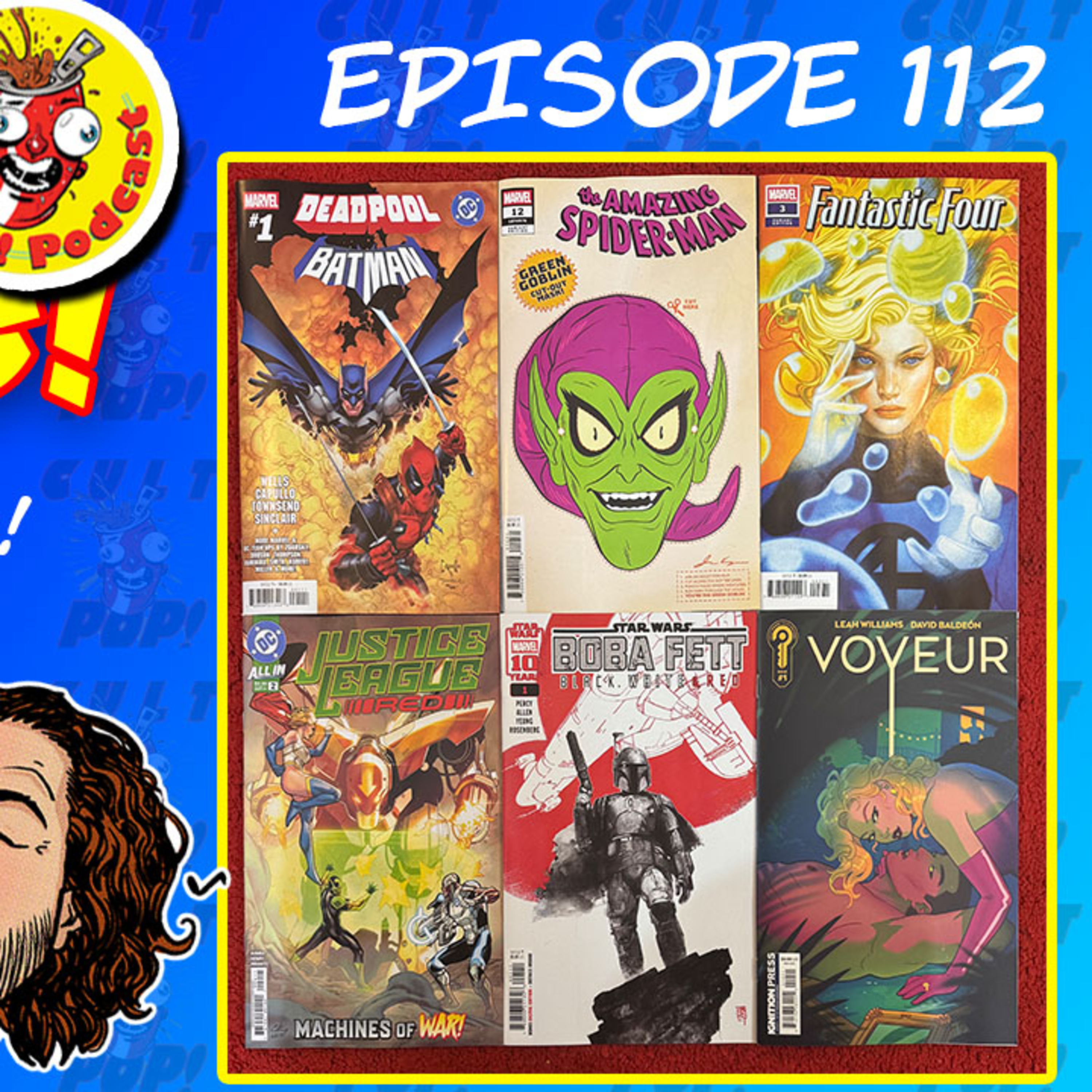 Fresh Floppies 112 - Deadpool Batman, Amazing Spider-Man 12, Justice League Red 2, Fantastic Four 3, Boba Fett Black White and Red, Voyeur 01!