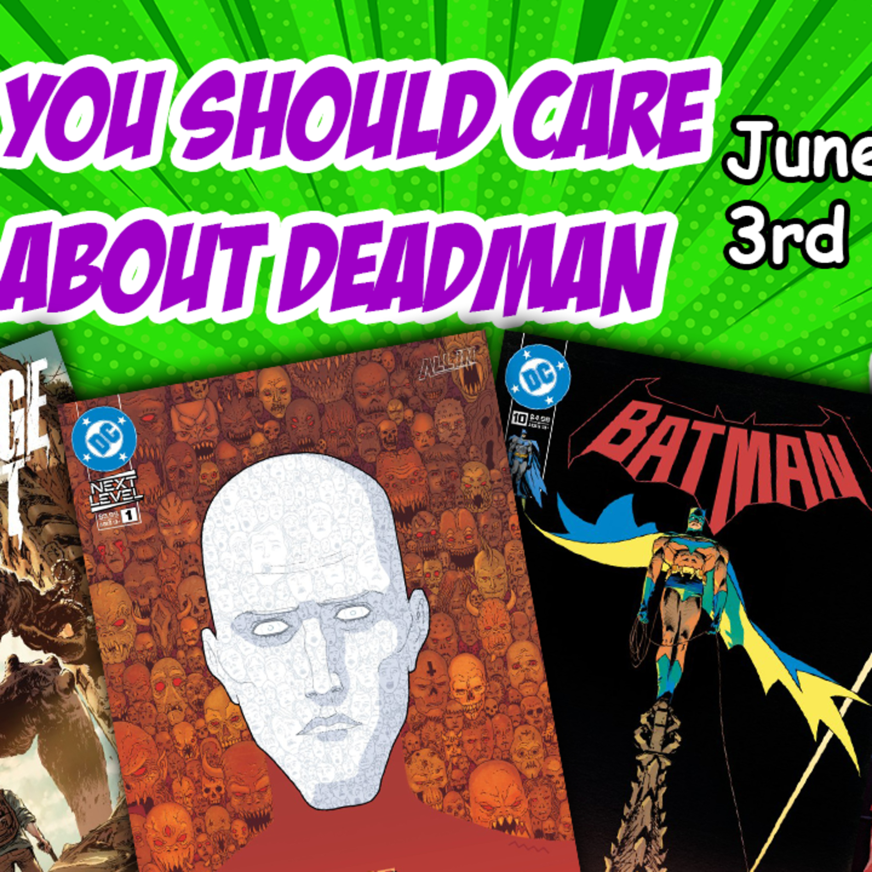 Fresh Floppies 143 #DeadMan #Ring #OnlySavageAreLeft #FractionBatman