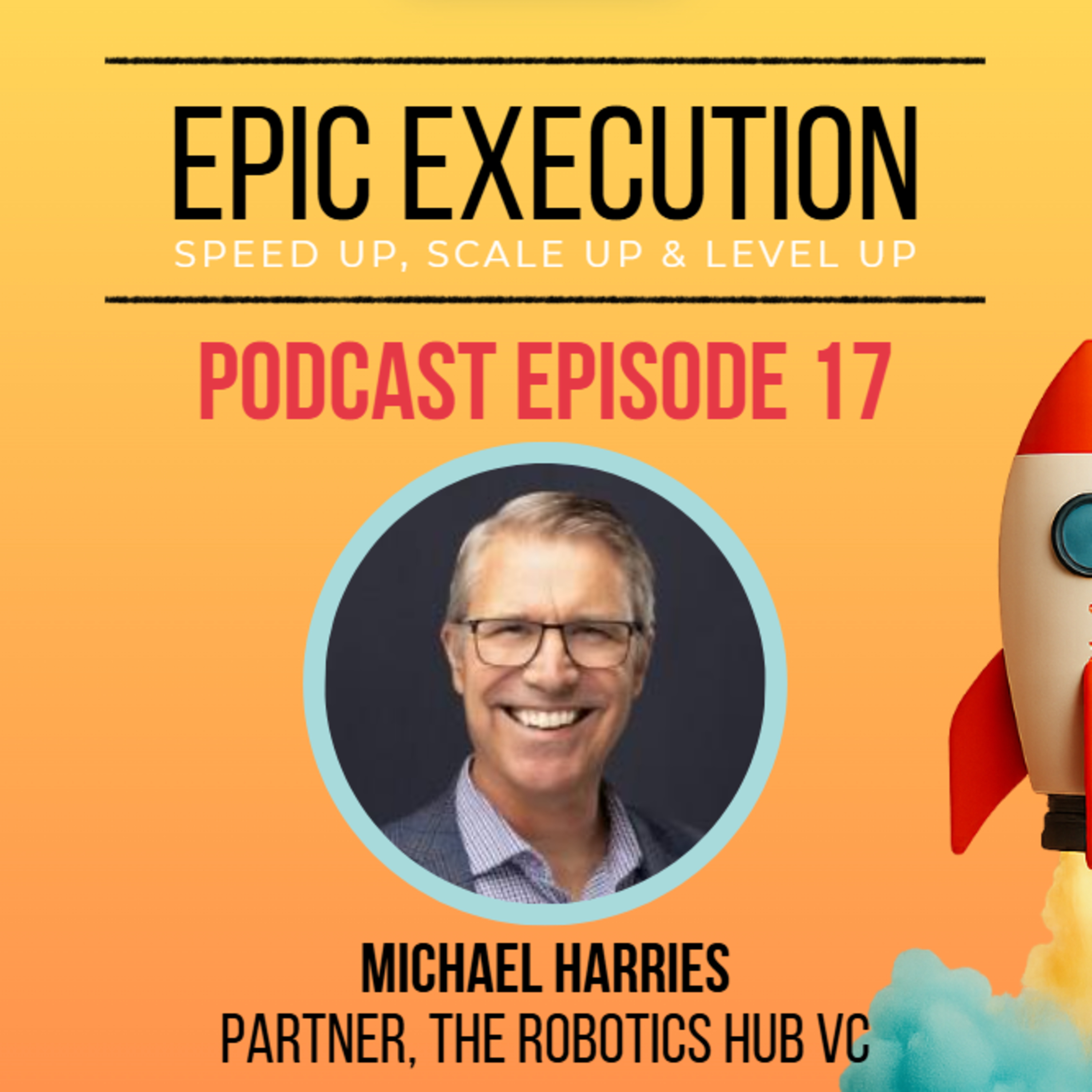 Ep 17. Michael Harries (Robotics, AI, Tech)
