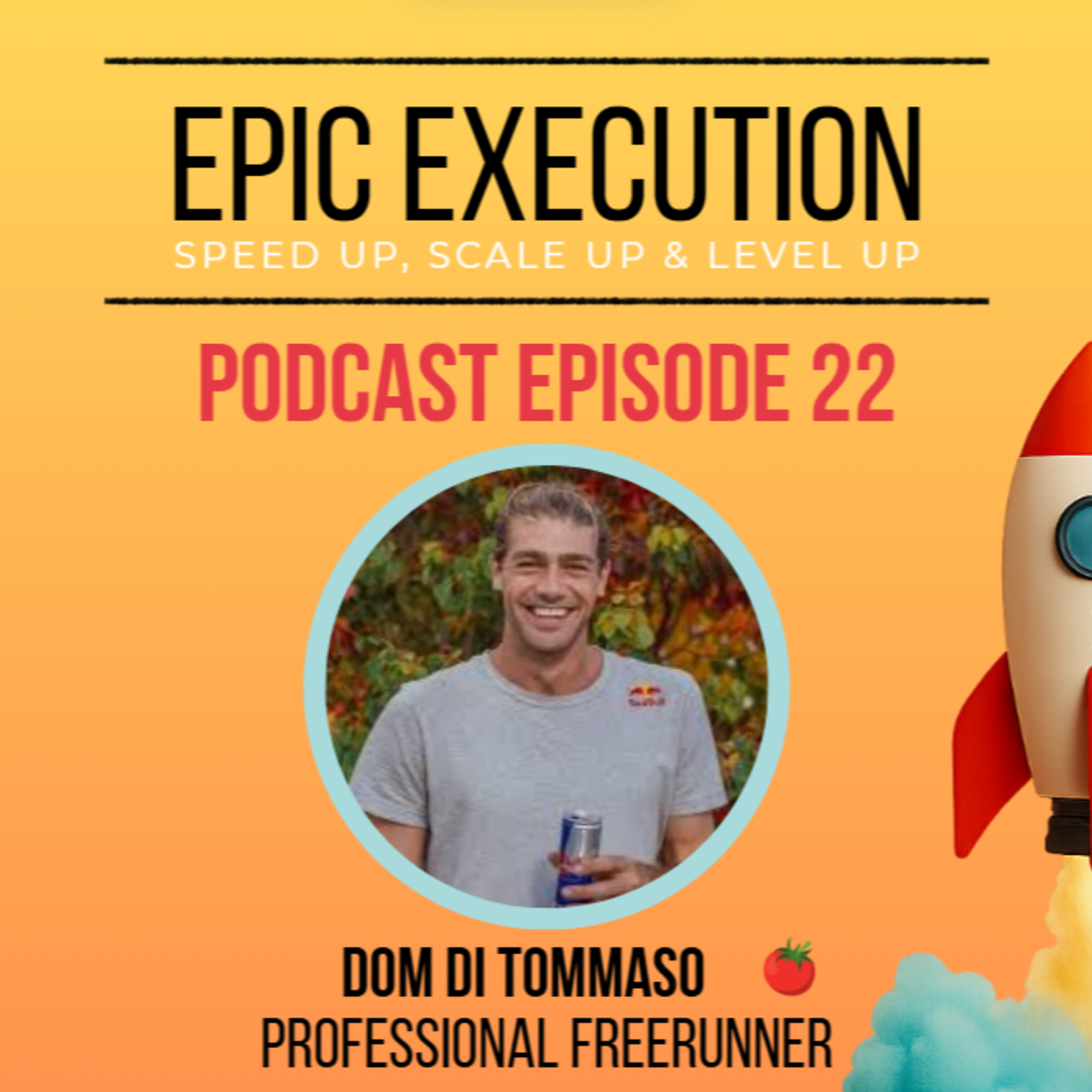 Ep 22. From Rooftops to Reality TV: Red Bull’s Dom Di Tommaso is Now a Prime-Time Star (Red Bull, Parkour, freerunning)