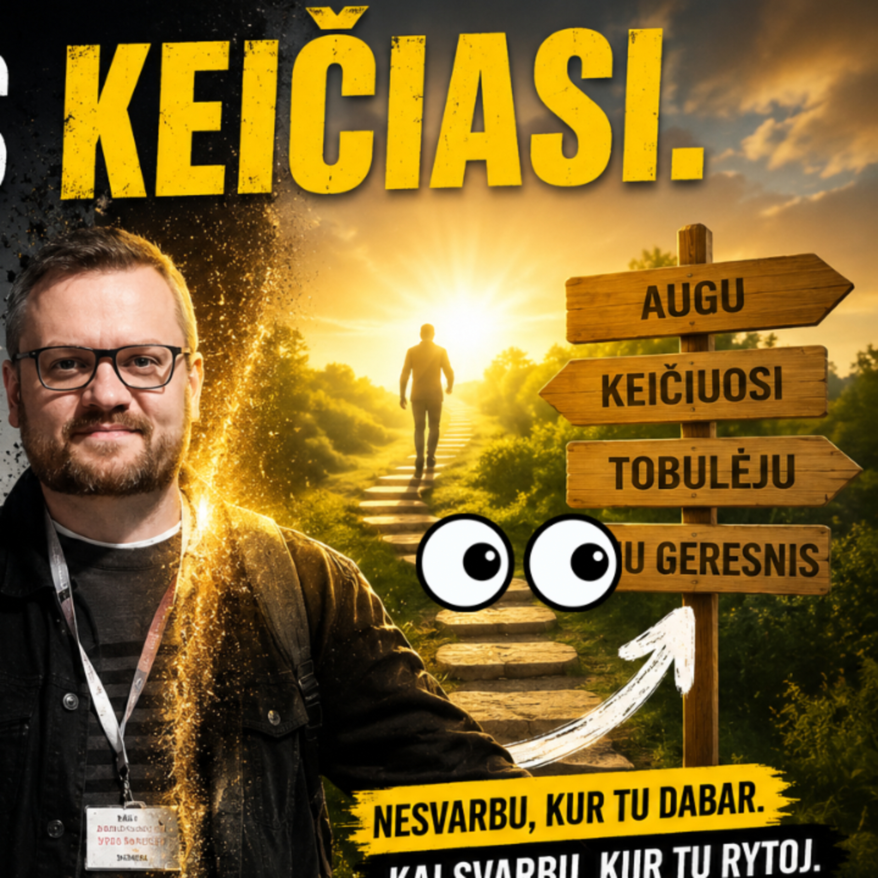 Žmonės keičiasi. Tu irgi gali!