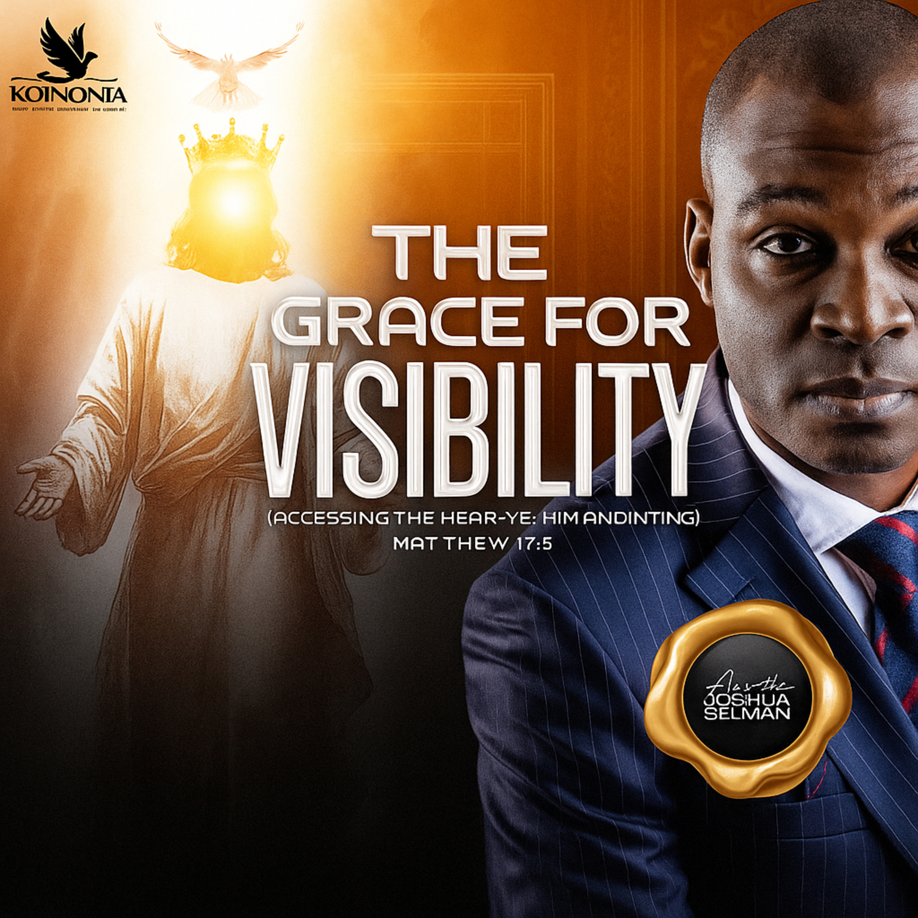 The Grace for Visibility: Accessing the Hear Ye Him Anointing – Apostle Joshua Selman Koinonia Abuja episode artwork