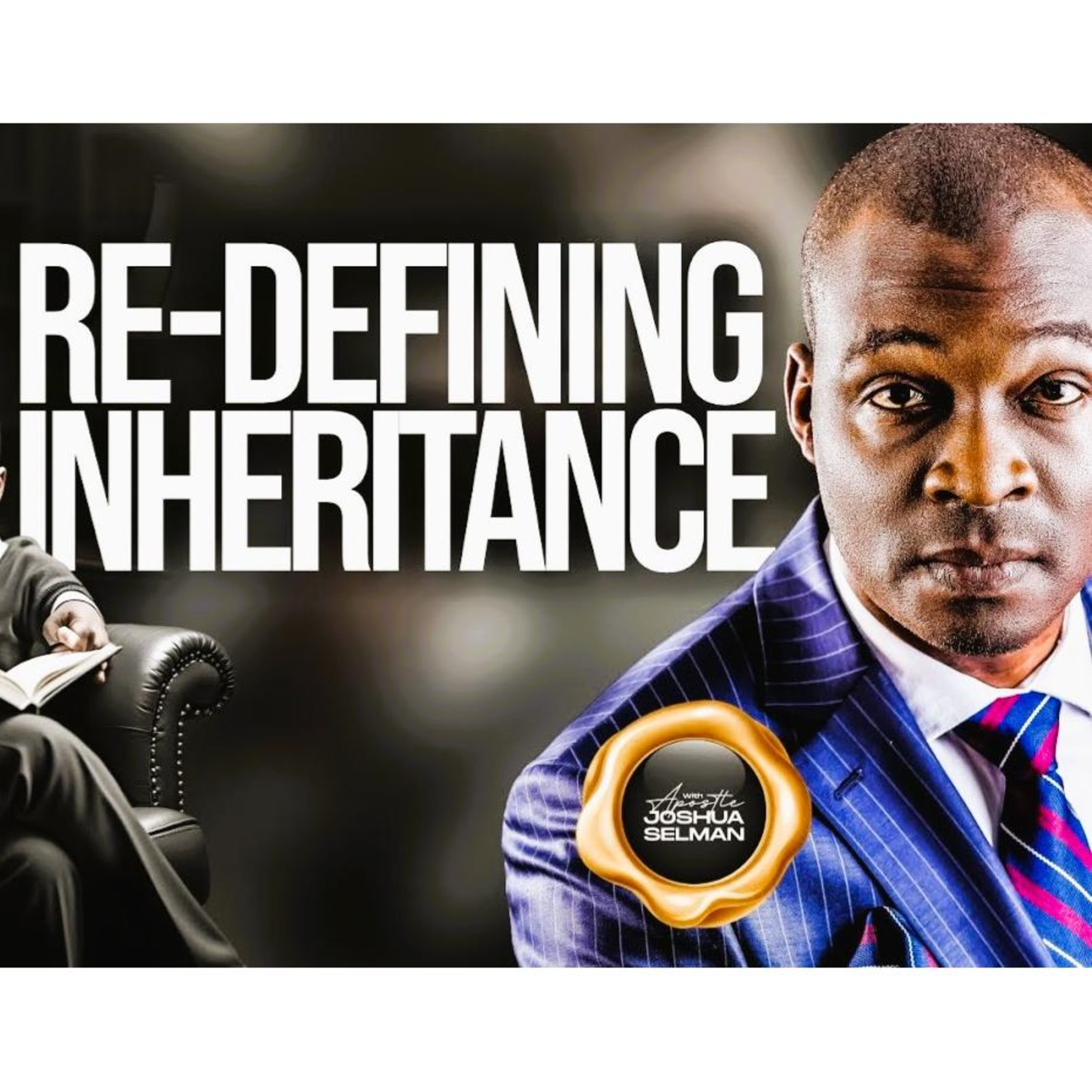 Redefining Inheritance with Apostle Joshua Selman episode artwork
