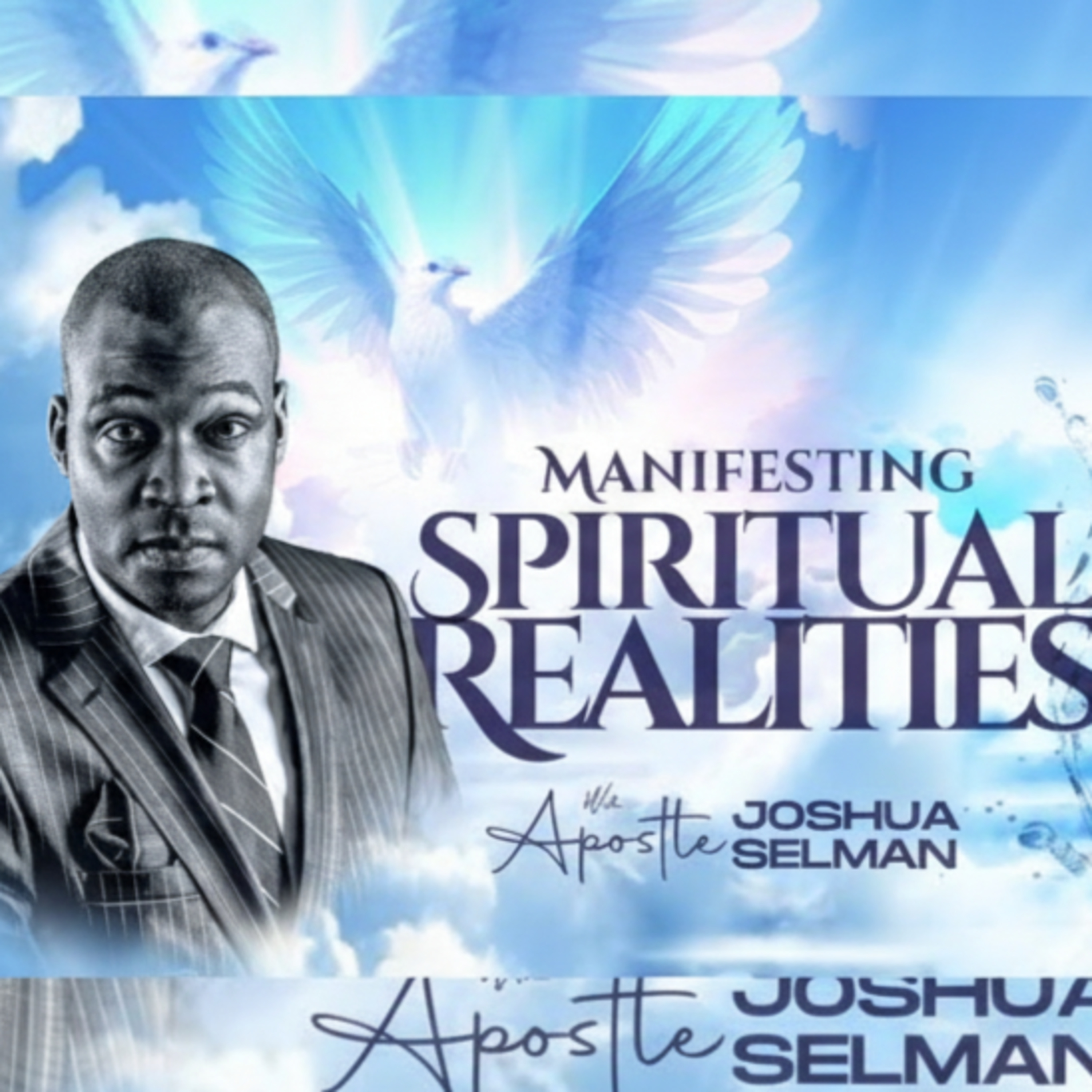 Manifesting Spiritual Realities by Apostle Joshua Selman episode artwork