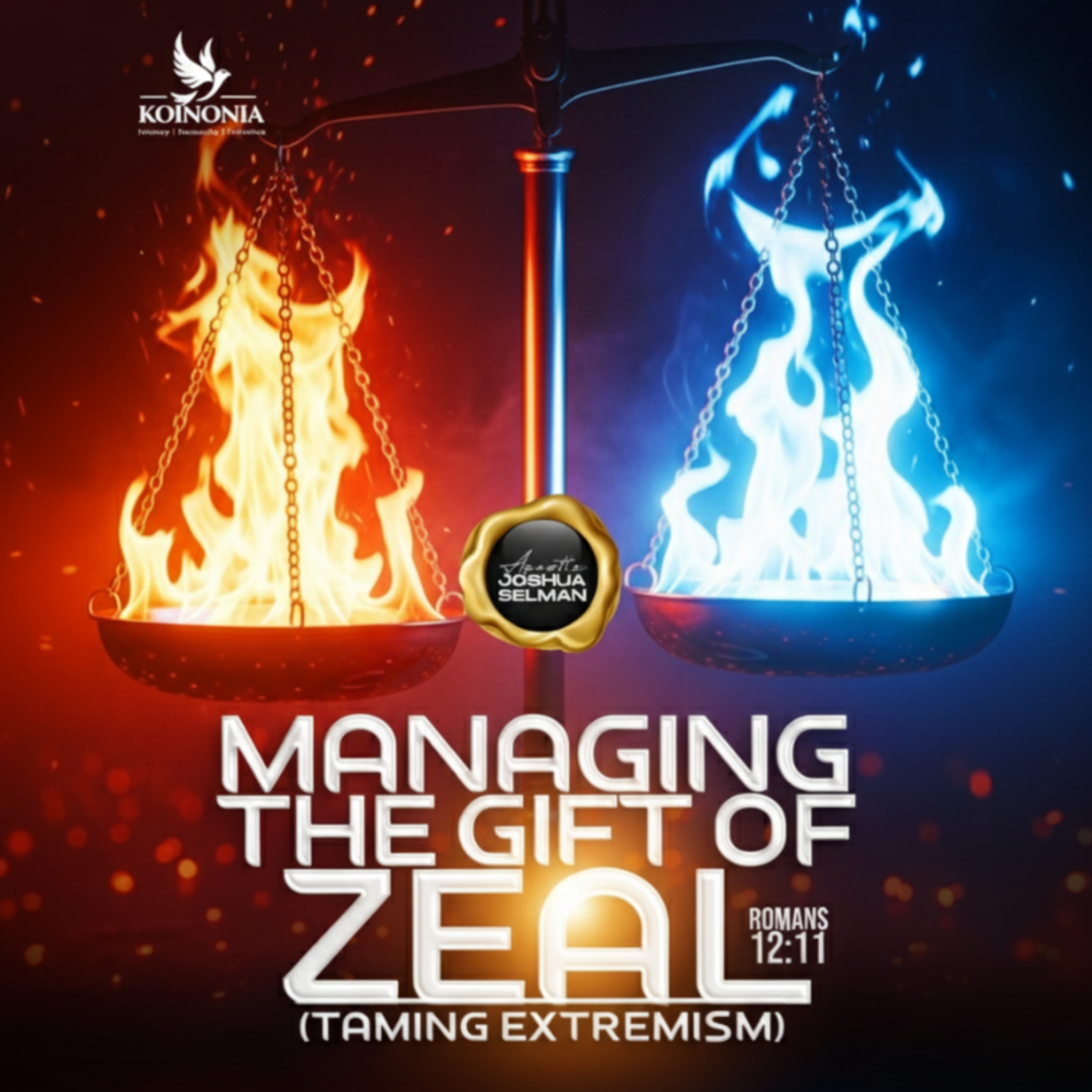 MANAGING THE GIFT OF ZEAL (TAMING EXTREMISM) ROMANS 12-11 WITH APOSTLE JOSHUA SELMAN __02__11__2025 episode artwork