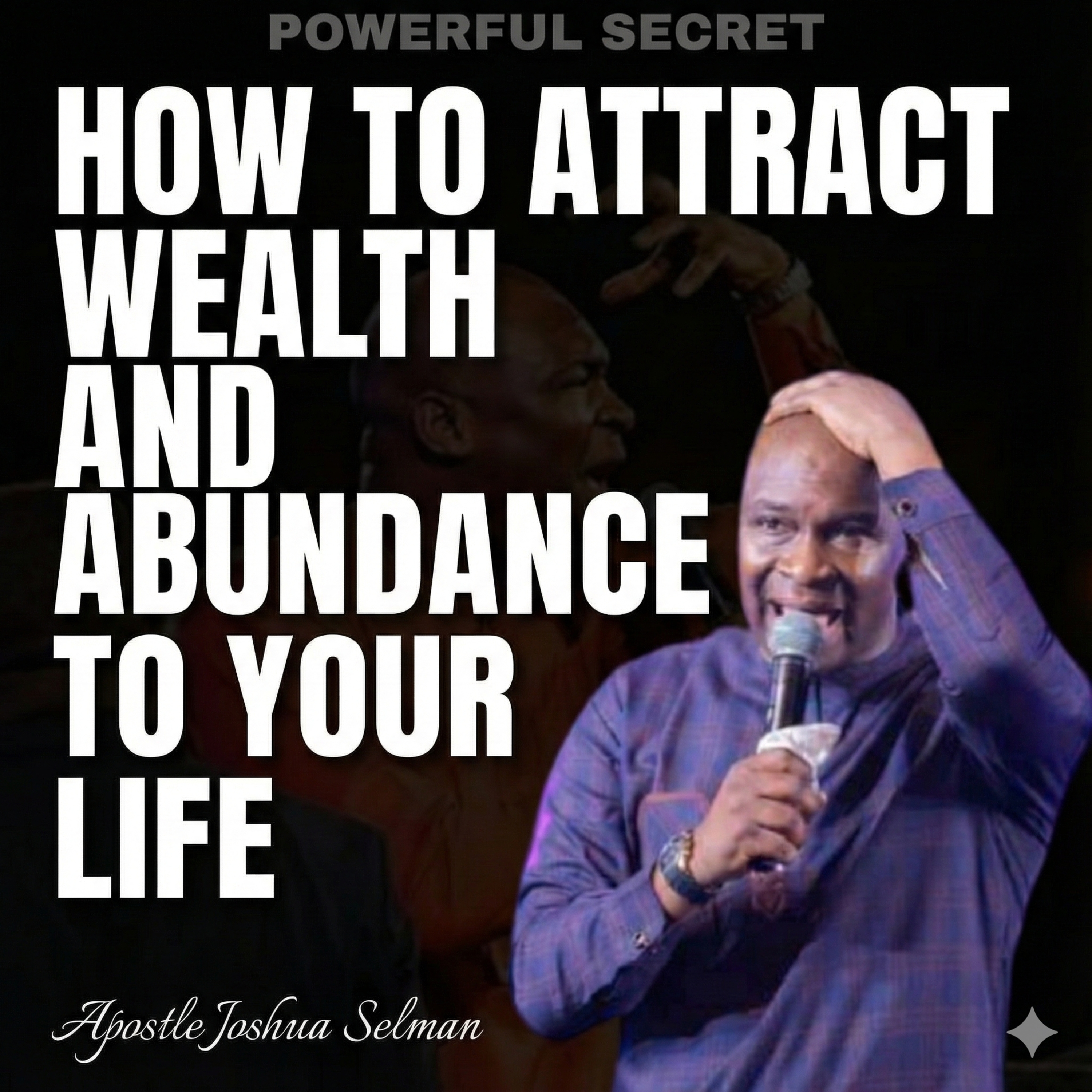 How to Attract Wealth and Abundance into Your Life (A Powerful Secret) — Apostle Joshua Selman episode artwork