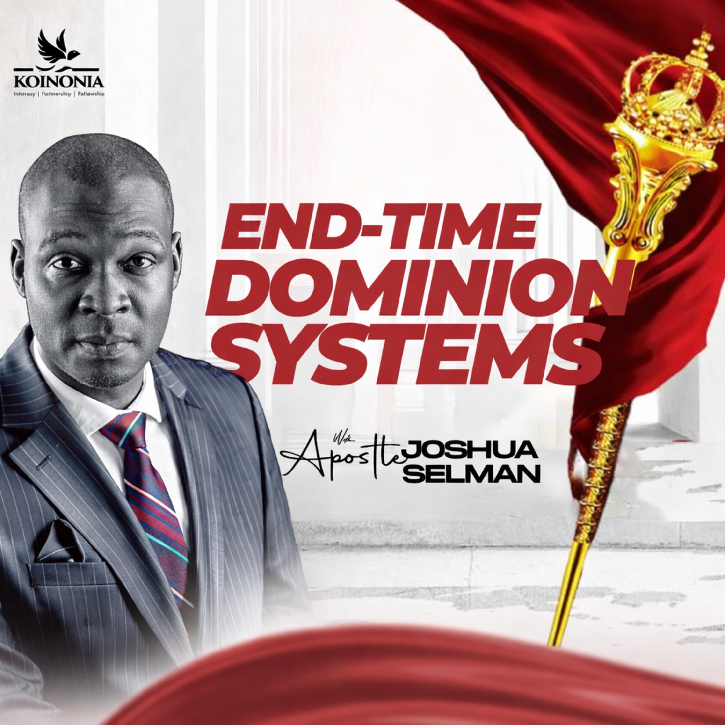 End-Time Dominion Systems with Apostle Joshua Selman (Koinonia Global) episode artwork