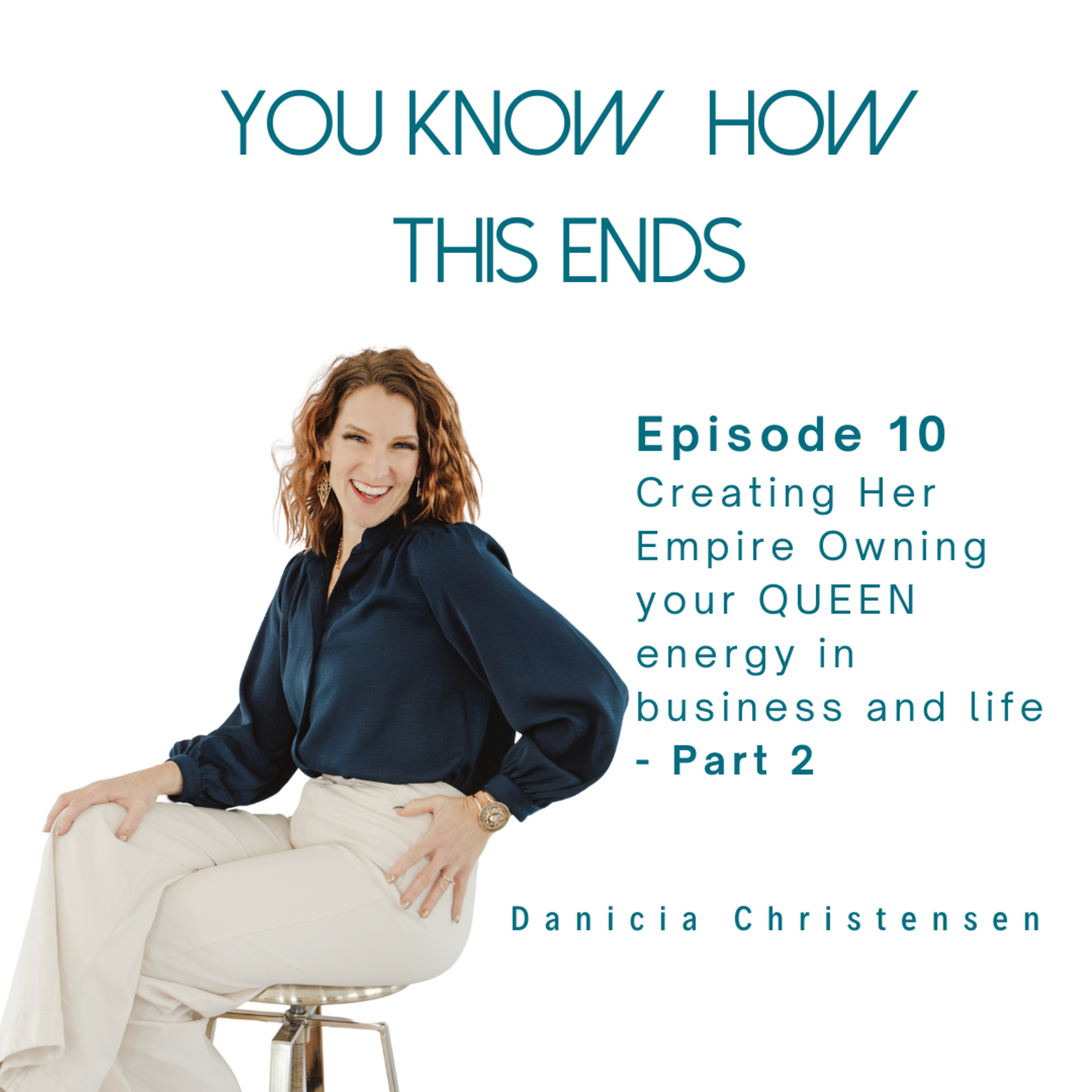 Episode 10: Creating Her Empire Owning your QUEEN energy in business and life - Part 2 episode artwork