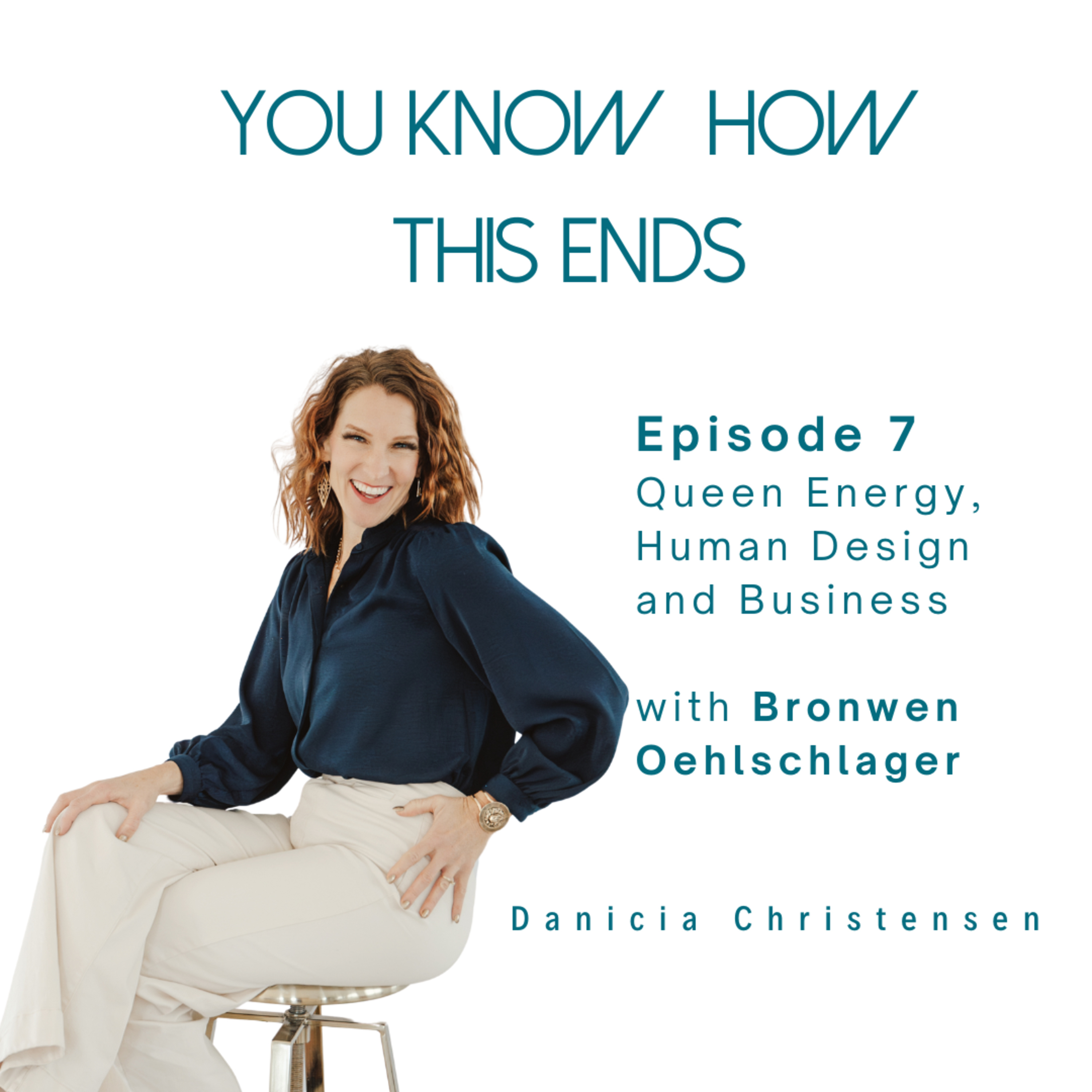 Episode 7 with Bronwen Oehlschlager - Queen Energy, Human Design and Business episode artwork