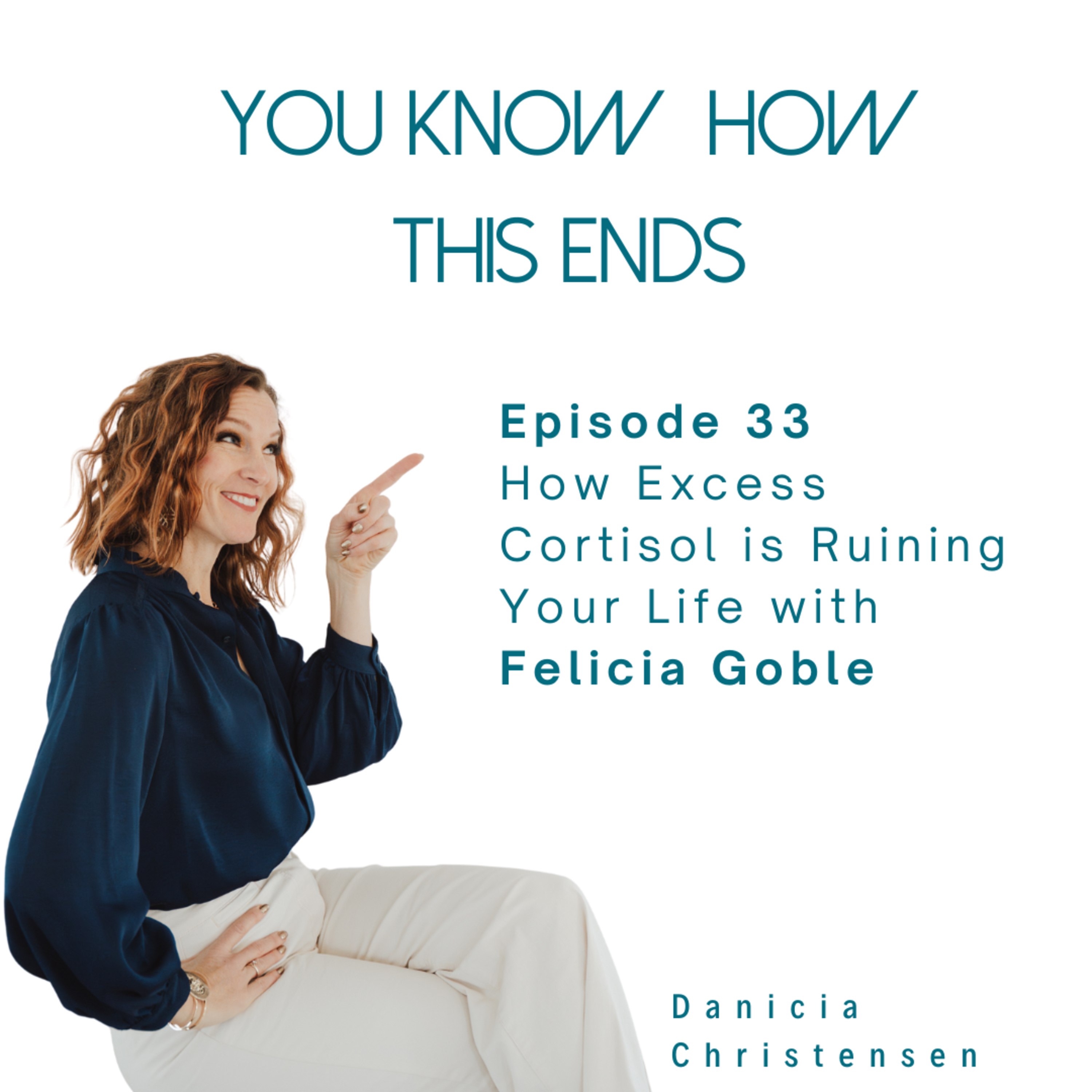 Episode 33: How Excess Cortisol is Ruining Your Life with Felicia Goble  episode artwork