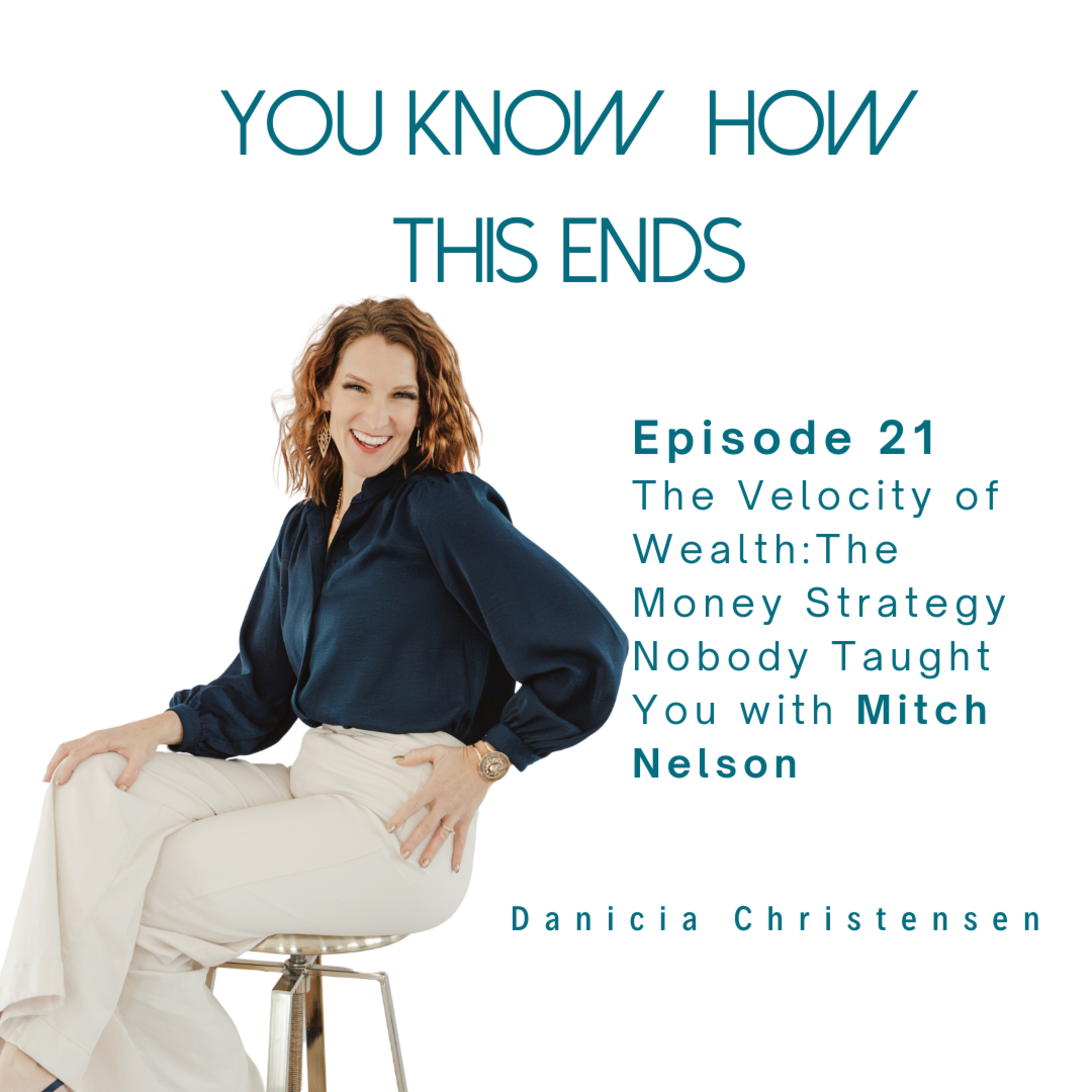Episode 21: The Velocity of Wealth: The Money Strategy Nobody Taught You with Mitch Nelson episode artwork