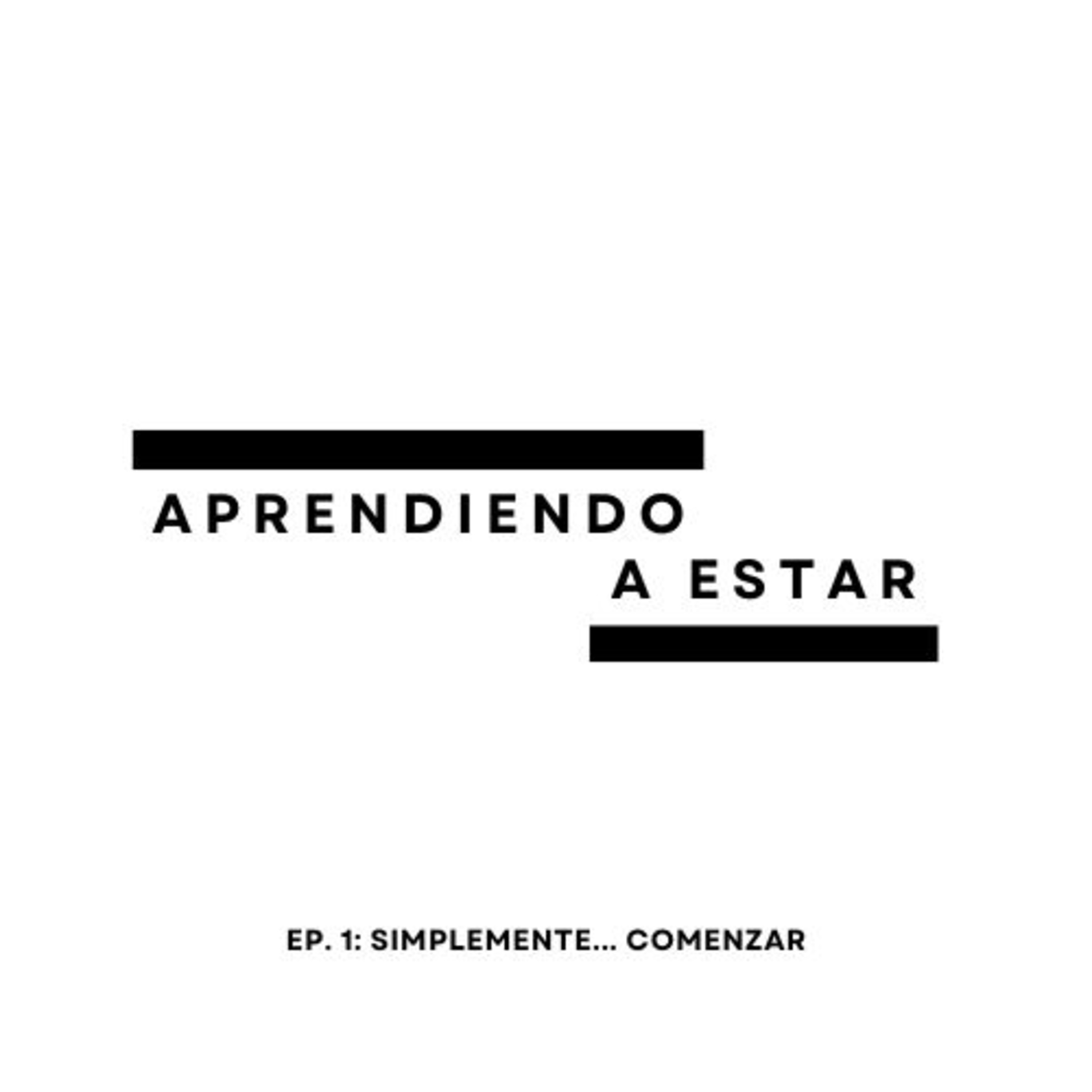 Aprendiendo a Estar