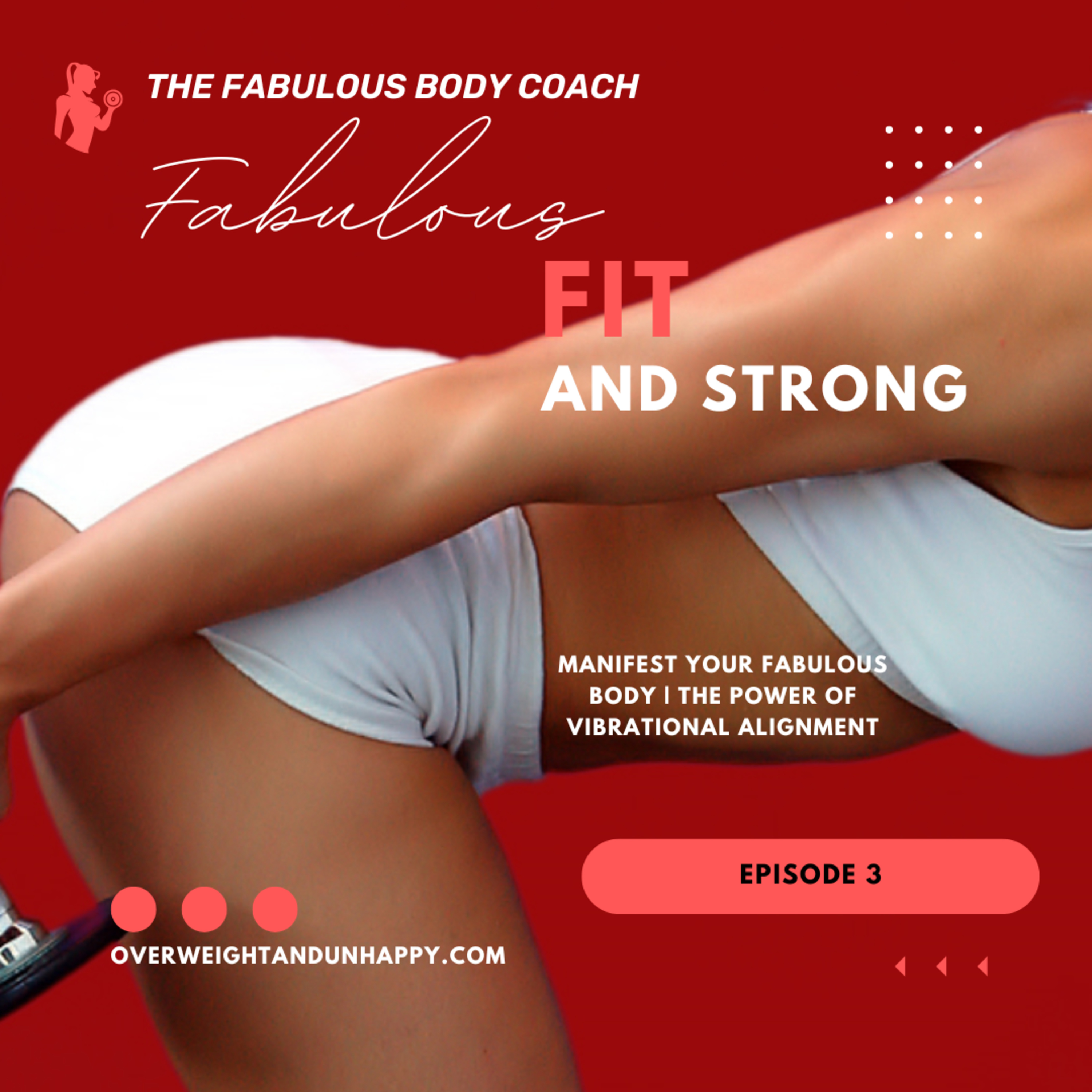 Manifest Your Fabulous Body - The Power of Vibrational Alignment