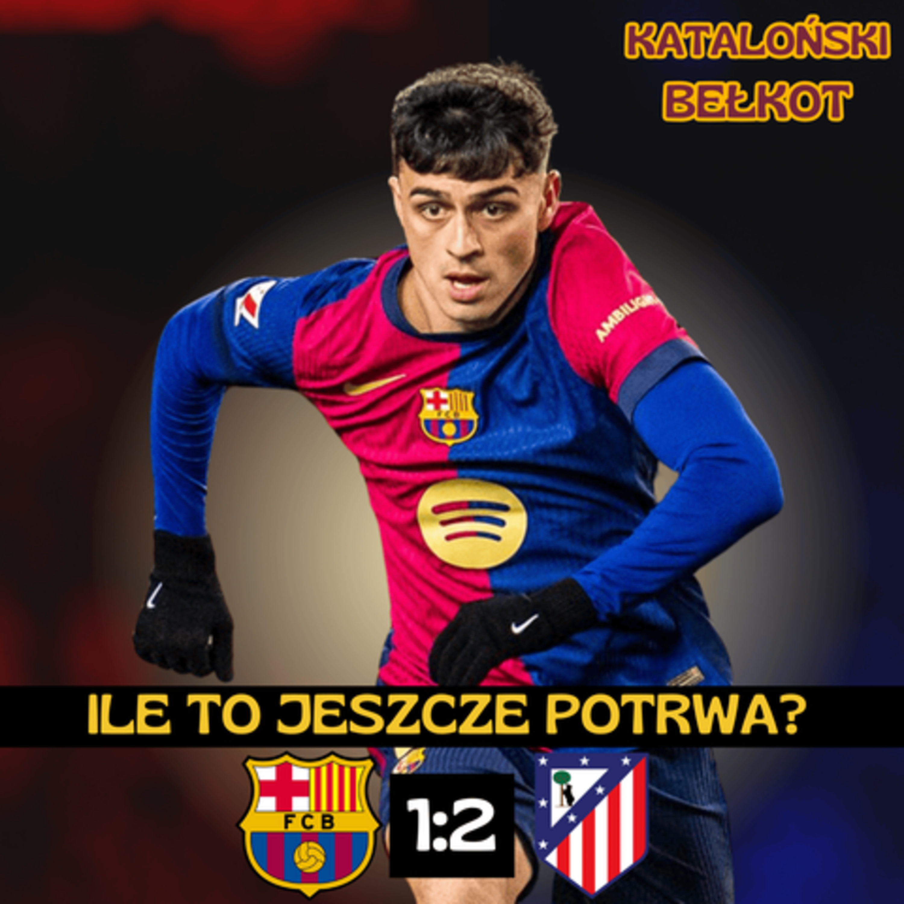 CZY BARCELONA WYGRA KIEDYŚ MECZ W LIDZE? - Kataloński Bełkot #22 episode artwork