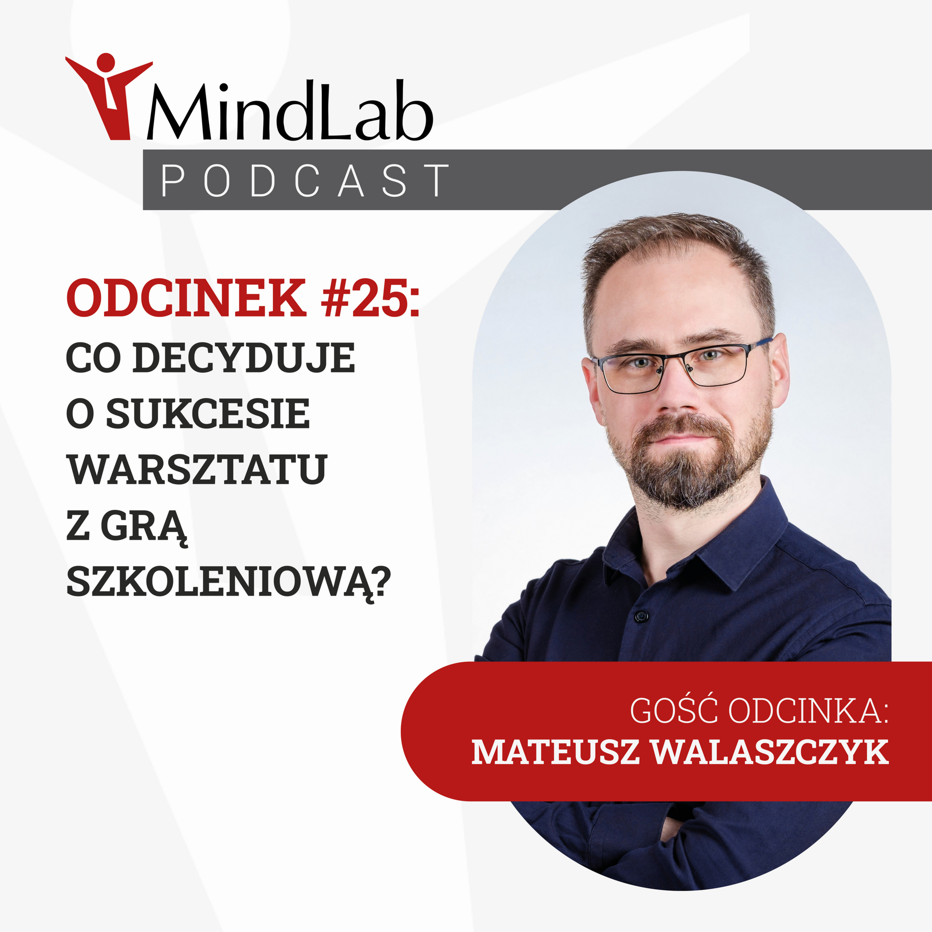 Odcinek 25: Co decyduje o sukcesie warsztatu z grą szkoleniową? Rozmawiają Mateusz Walaszczyk i Wojciech Płuciennik episode artwork