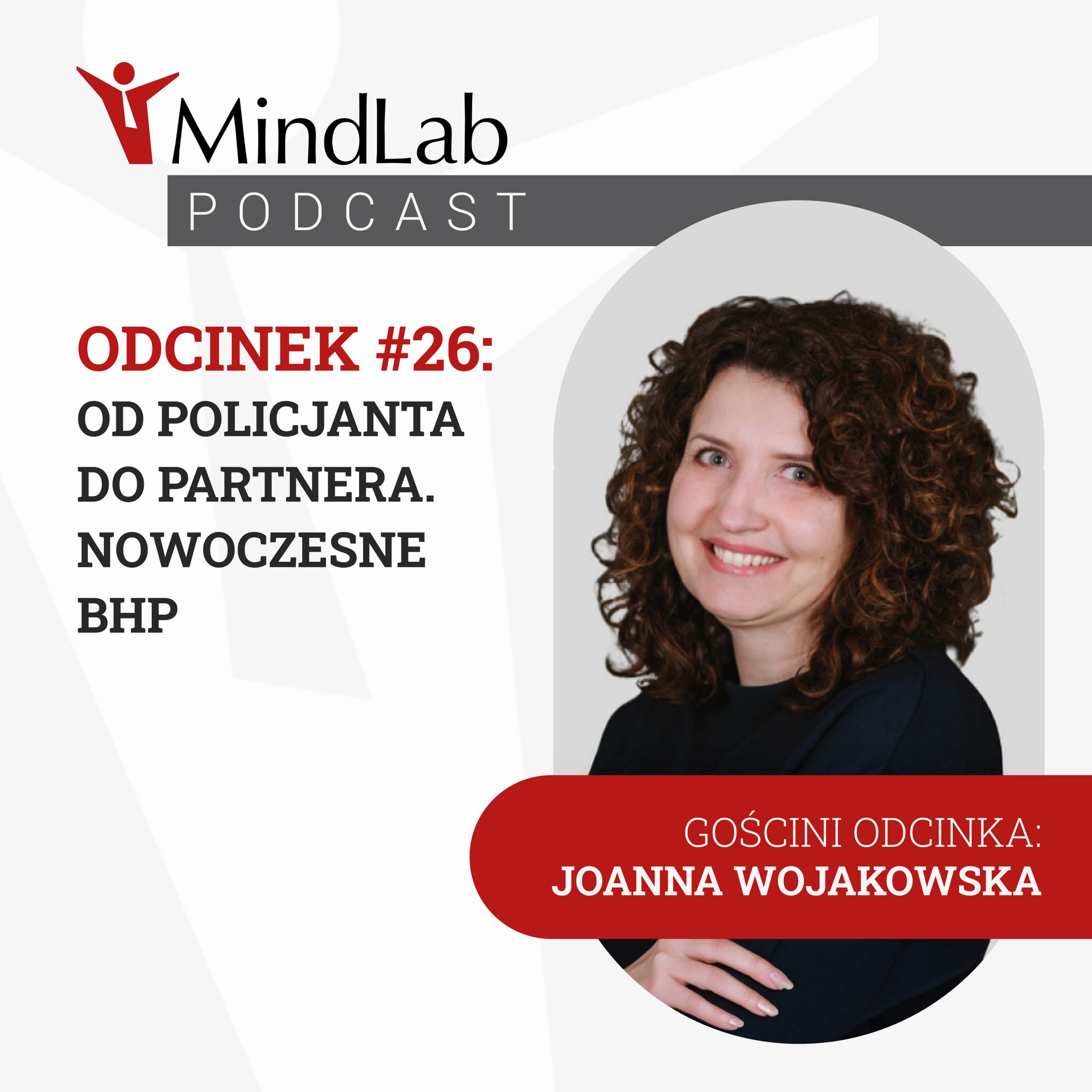 Odcinek 26: Od policjanta do partnera. Nowoczesne BHP. Rozmawiają Joanna Wojakowska i Błażej Płaczynta-Brudnik episode artwork