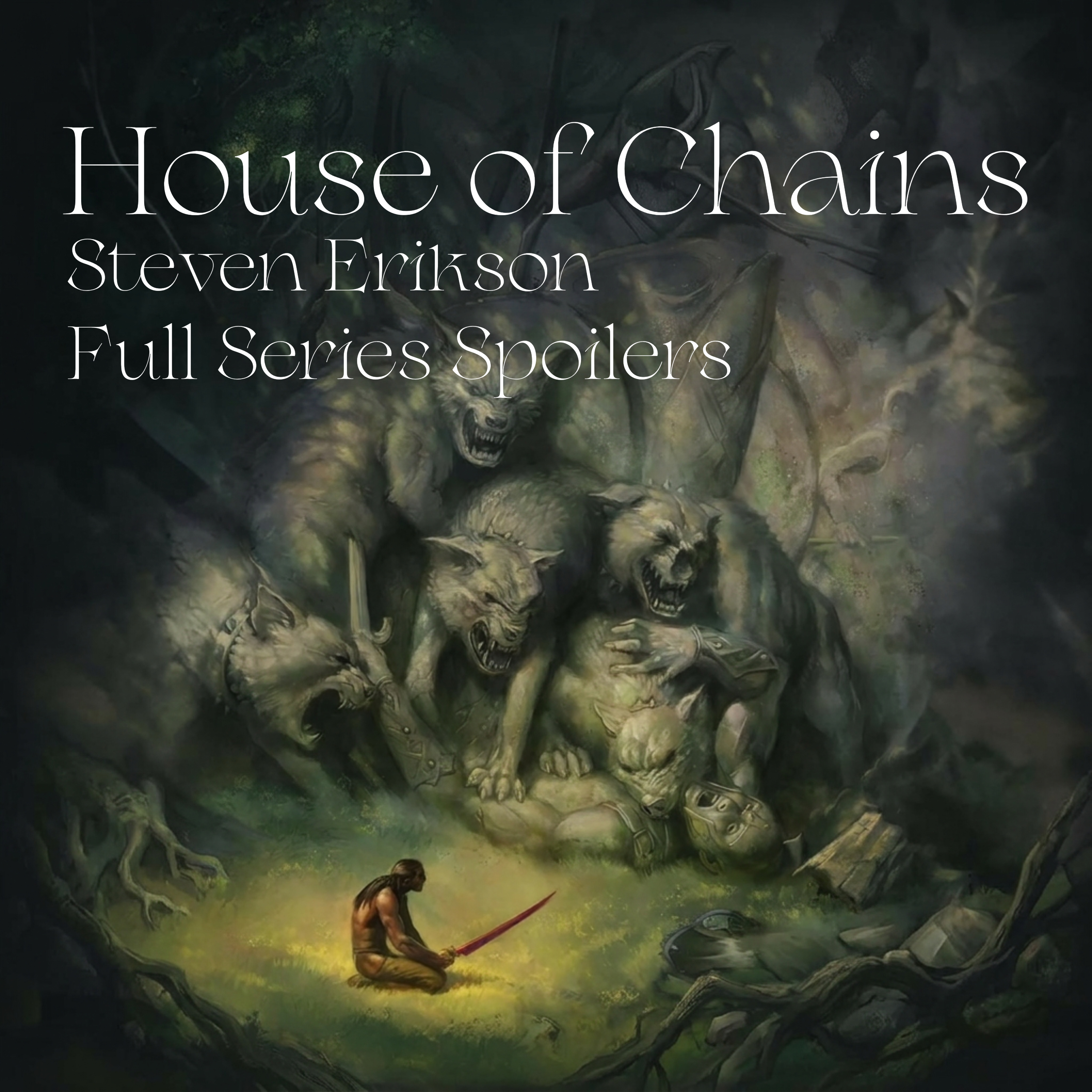 House of Chains | Full Series Spoilers | Steven Erikson | Group Read
