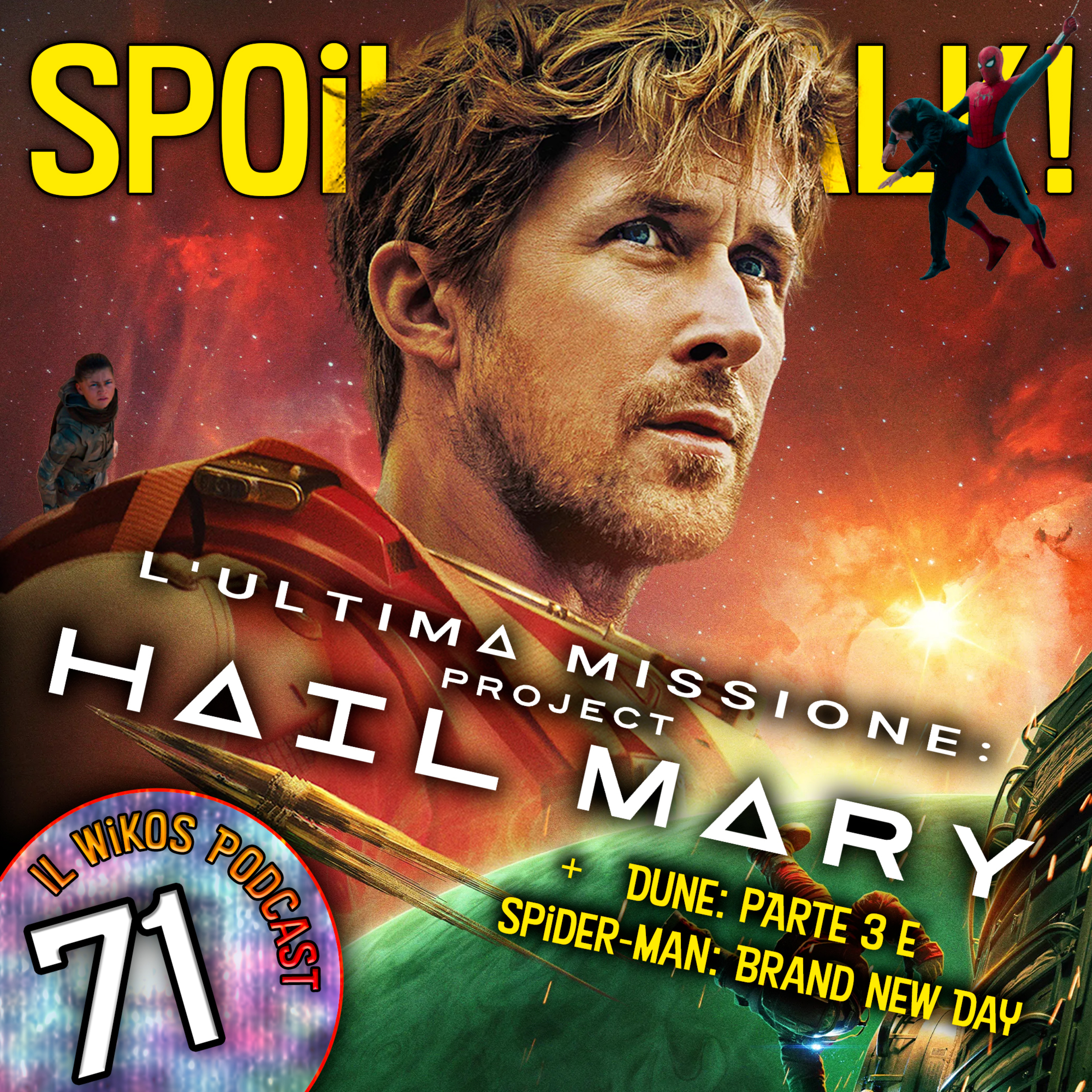 L'Ultima Missone: Project Hail Mary - SPOILER TALK! + Trailer di Dune 3 e Spider-Man 4 | IL WIKOS PODCAST Ep. 71