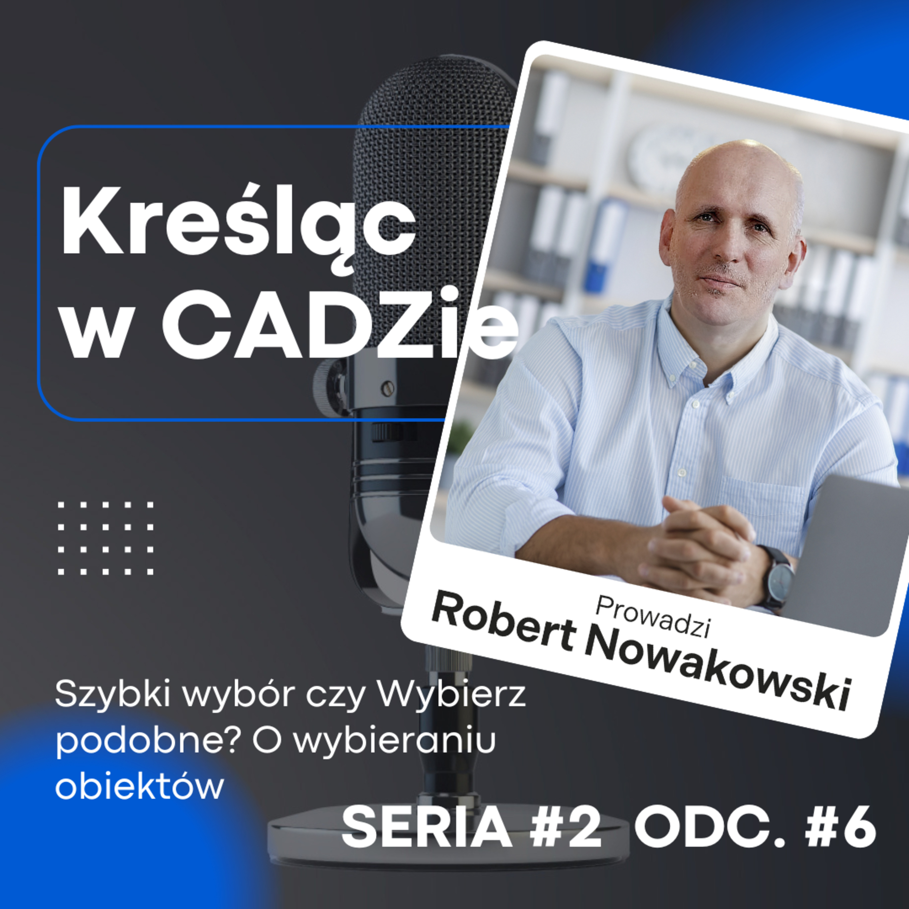 Szybki wybór czy Wybierz podobne? O wybieraniu obiektów episode artwork