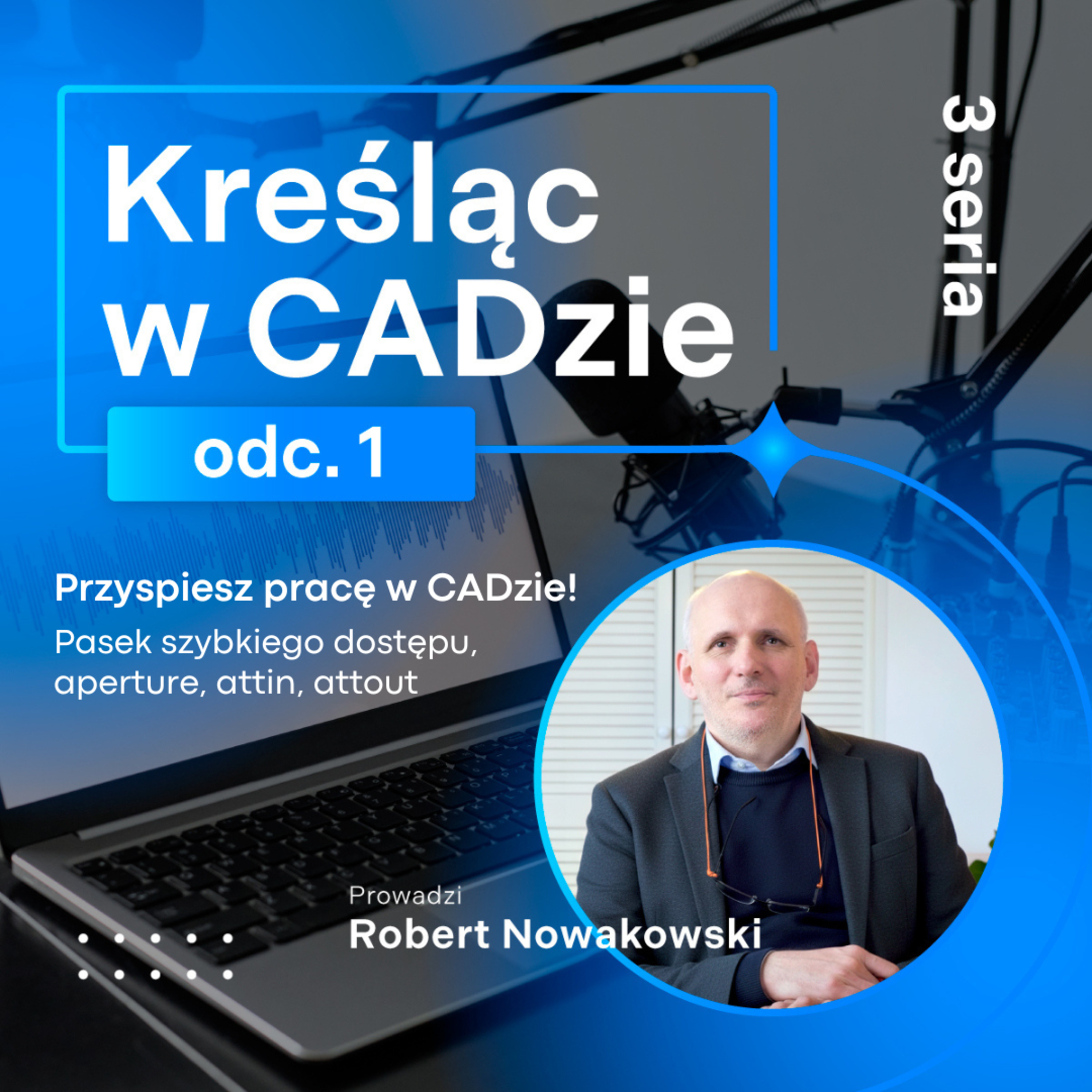 Przyspiesz pracę w CADzie! Pasek szybkiego dostępu, aperture, attin, attout episode artwork