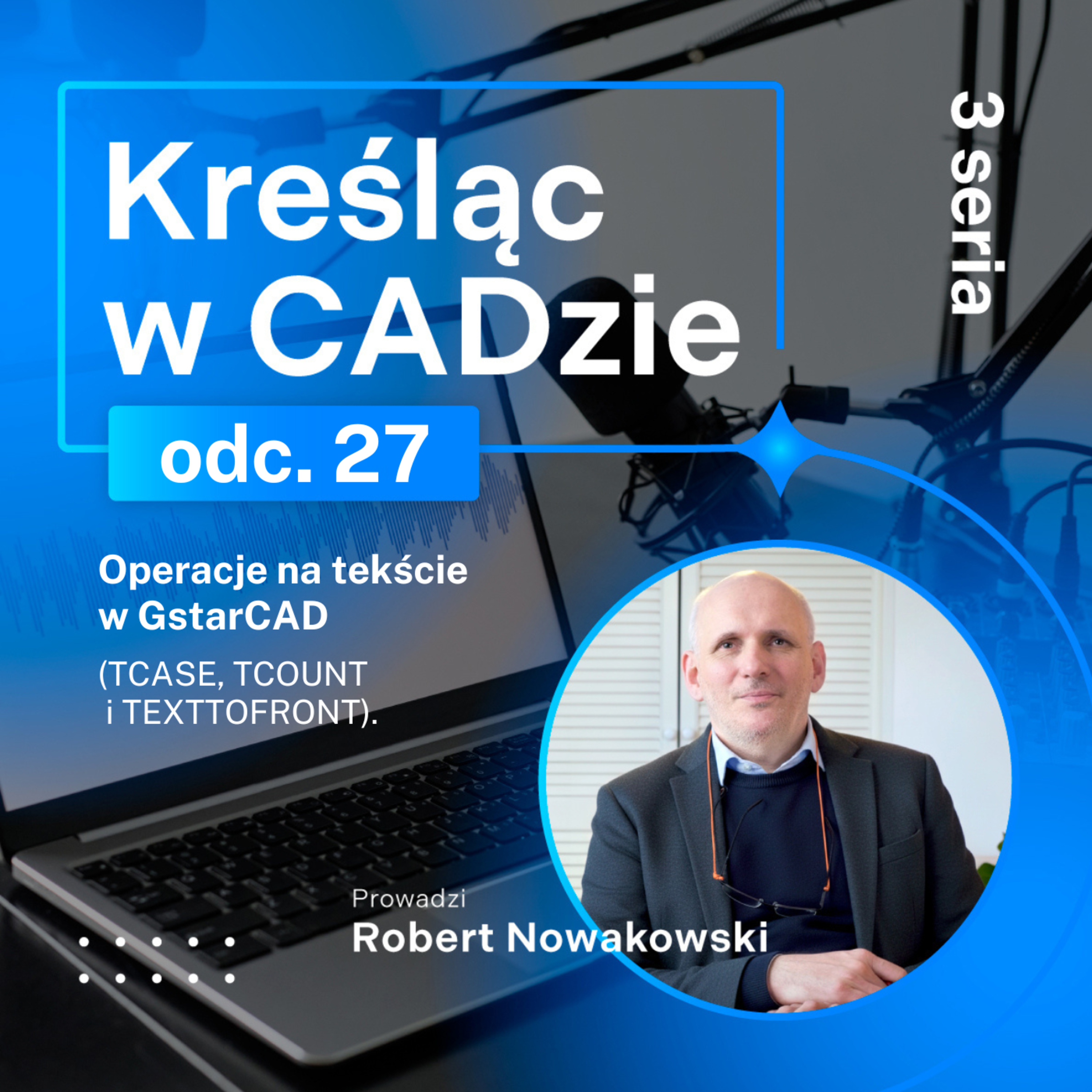 Operacje na tekście w GstarCAD – TCASE, TCOUNT i TEXTTOFRONT episode artwork