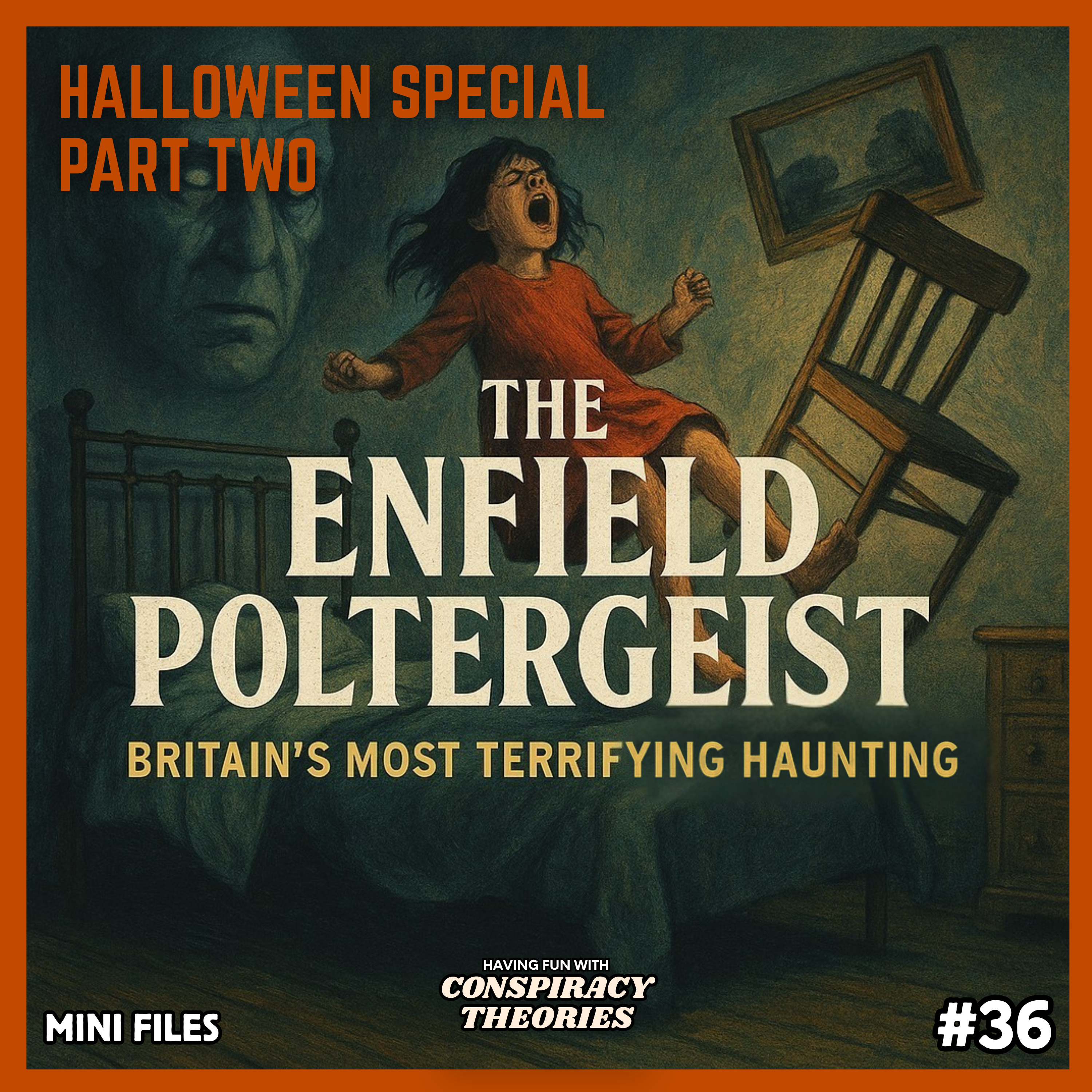 The Enfield Poltergeist: Britain’s Most Terrifying Haunting [HALLOWEEN SPECIAL - PART 2]