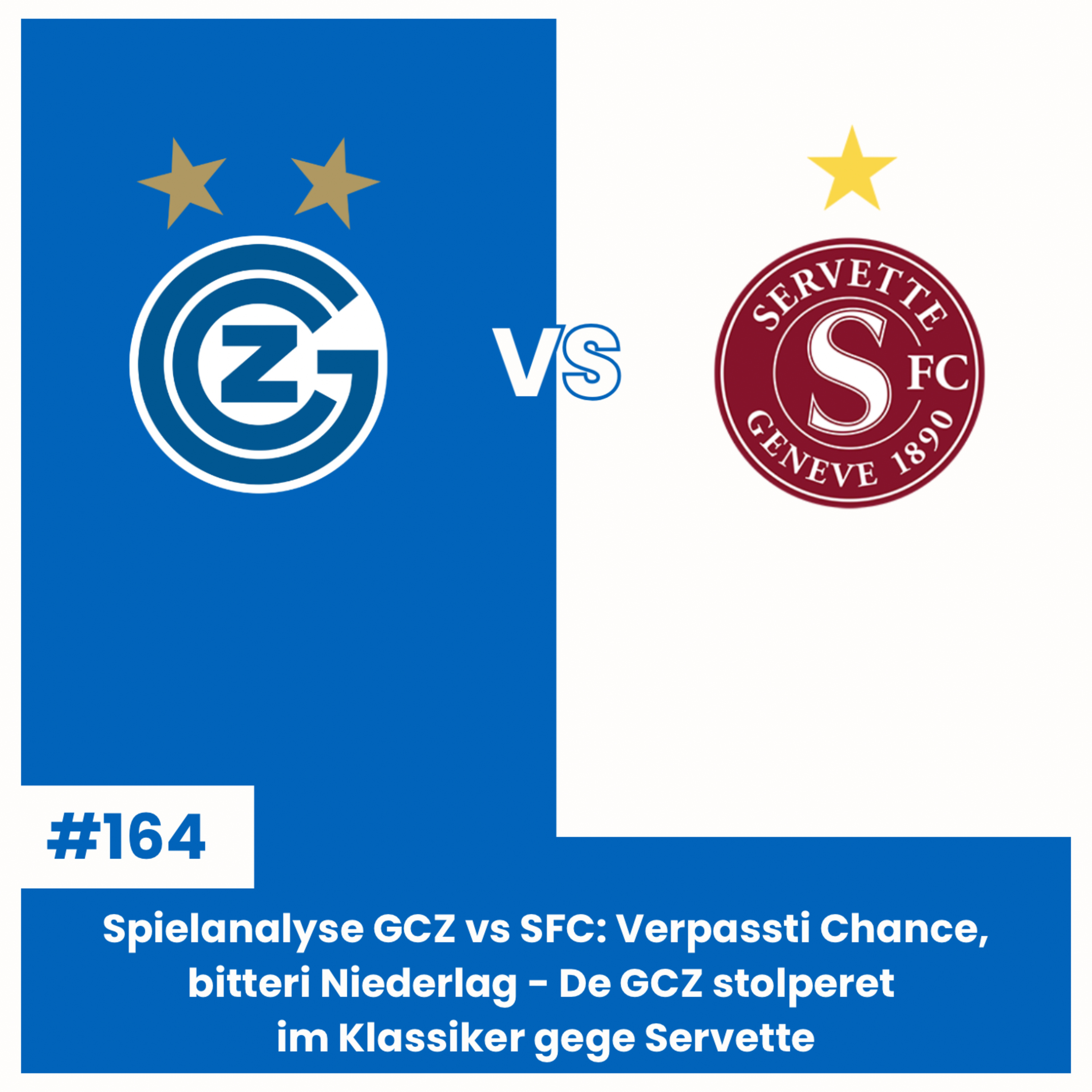 Spielanalyse GCZ vs SFC: Verpassti Chance, bitteri Niederlag - De GCZ stolperet im Klassiker gege Servette | Sächsfoif #164