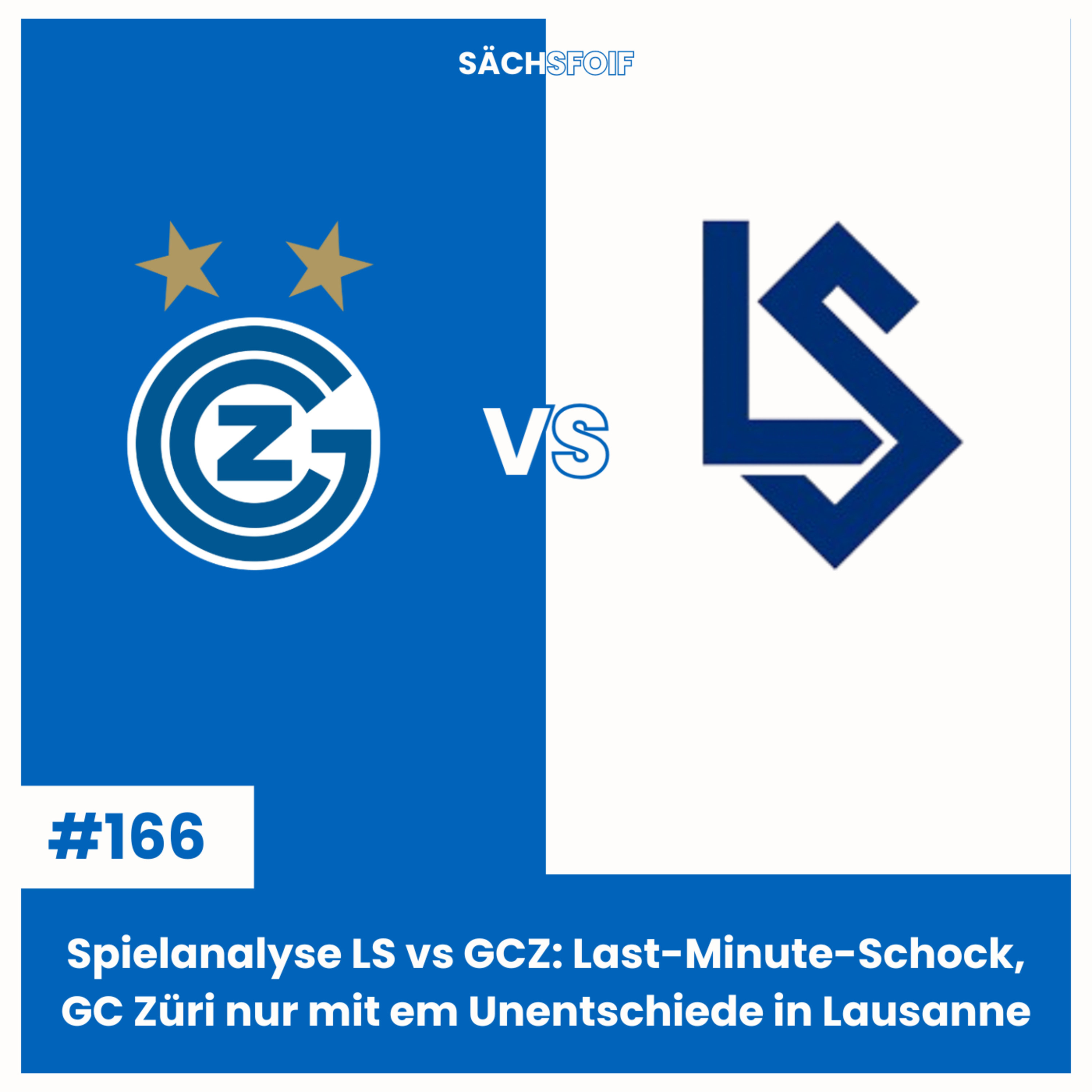 Spielanalyse LS vs GCZ: Last-Minute-Schock, GC Züri nur mit em Unentschiede in Lausanne | Sächsfoif #166
