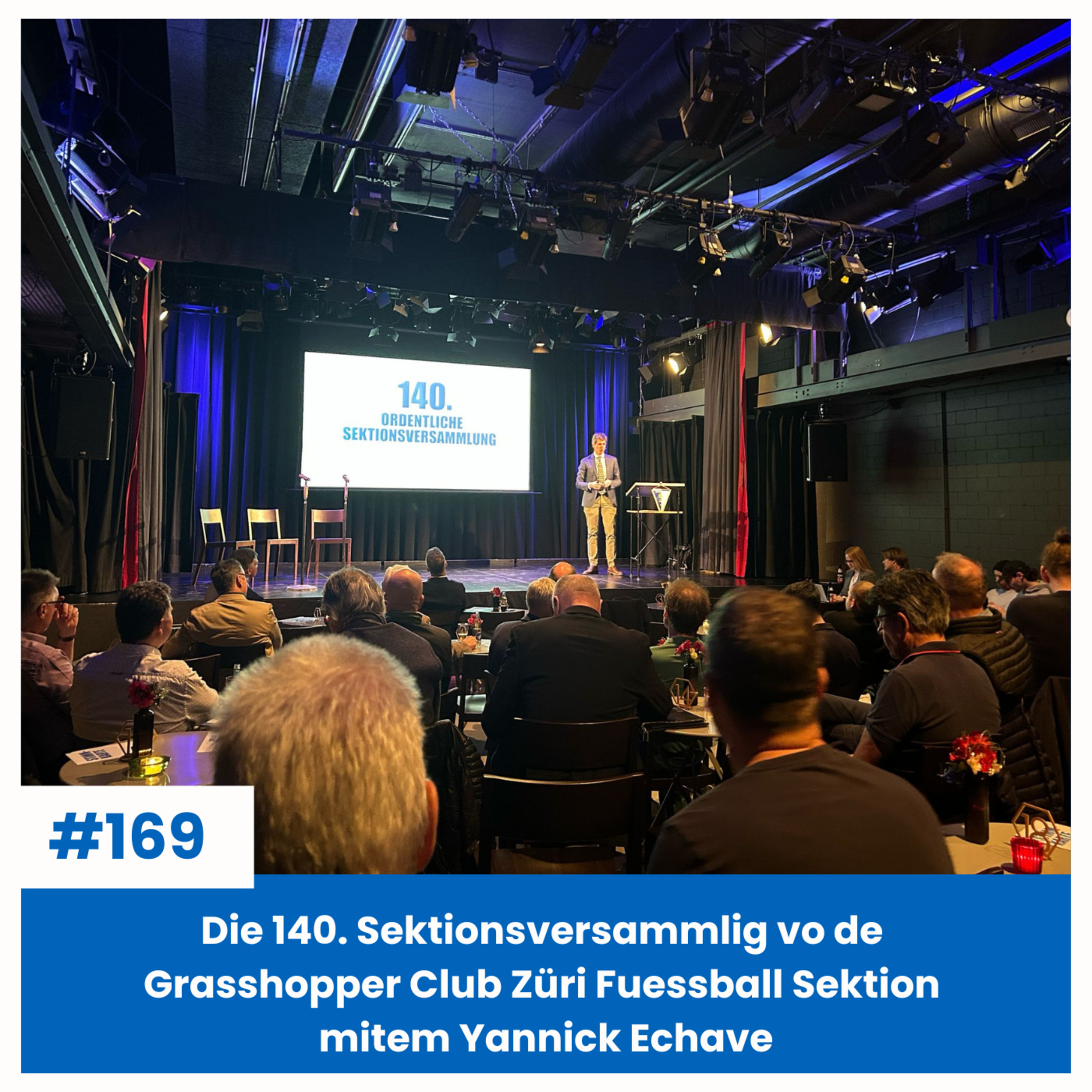 Die 140. Sektionsversammlig vo de Grasshopper Club Züri Fuessball Sektion mitem Yannick Echave | Sächsfoif #169