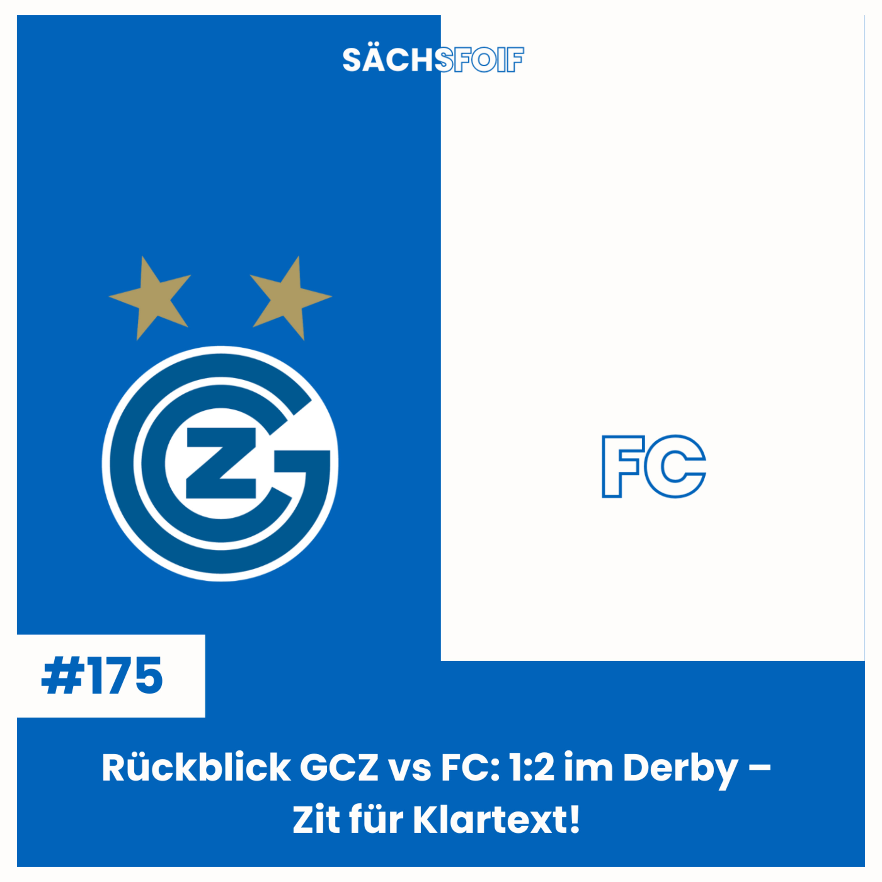 Rückblick GCZ vs FC: 1:2 im Derby – Zit für Klartext! | Sächsfoif #175