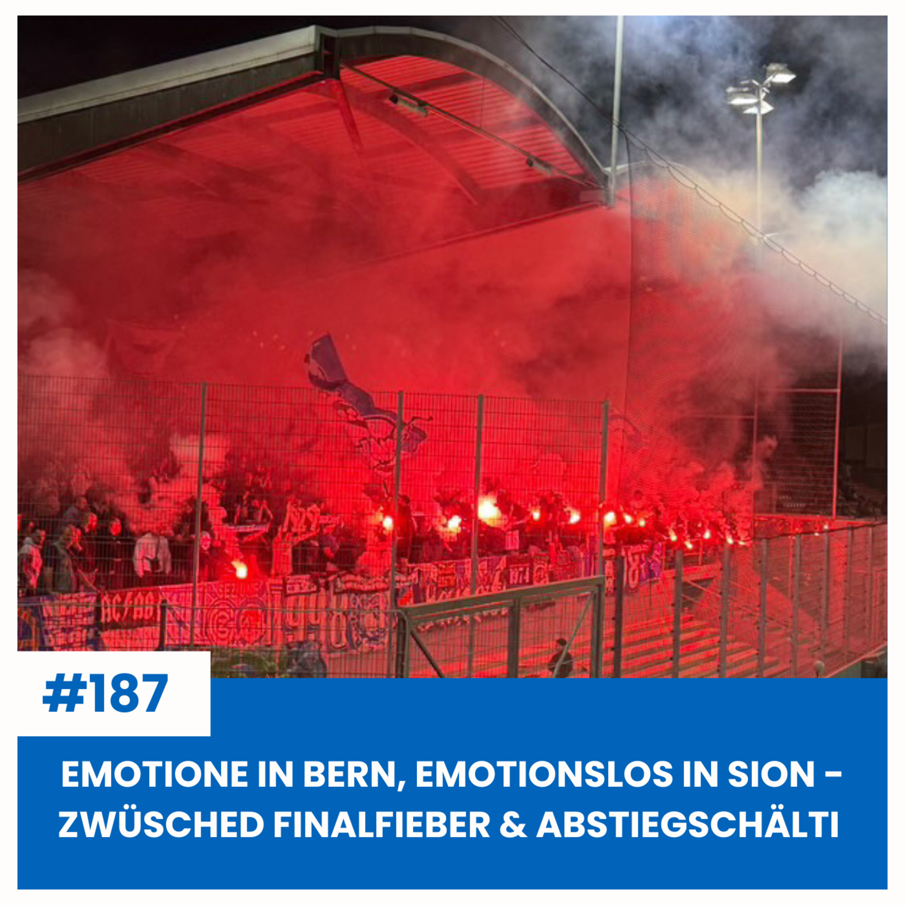 EMOTIONE IN BERN, EMOTIONSLOS IN SION - ZWÜSCHED FINALFIEBER & ABSTIEGSCHÄLTI | SÄCHSFOIF #187