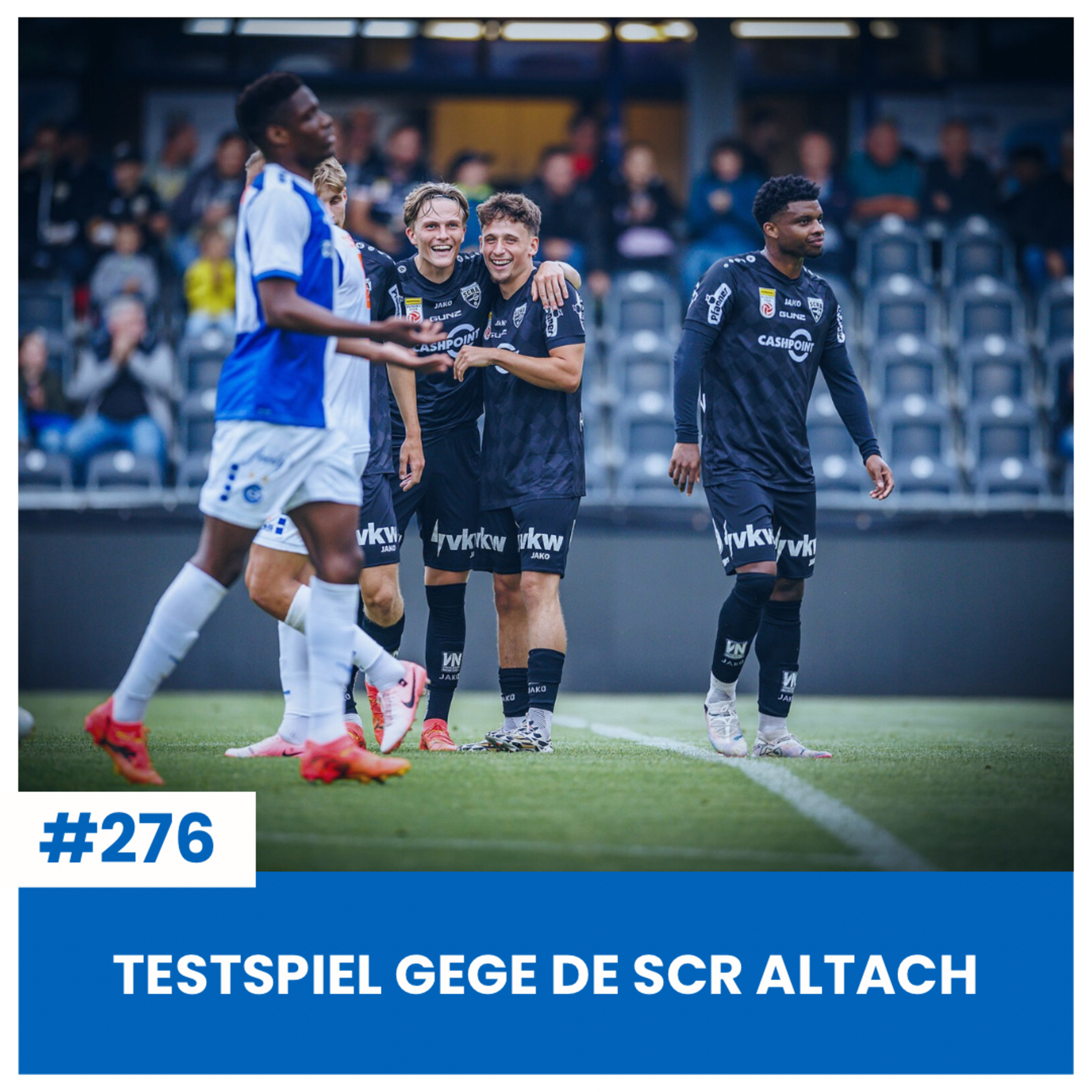 TESTSPIEL GEGE DE SCR ALTACH | S GSCHICHTSTRÄCHTIGE USWÄRTSLIBLI & SAISONSTART IN LAUSANNE | SÄCHSFOIF #276 episode artwork