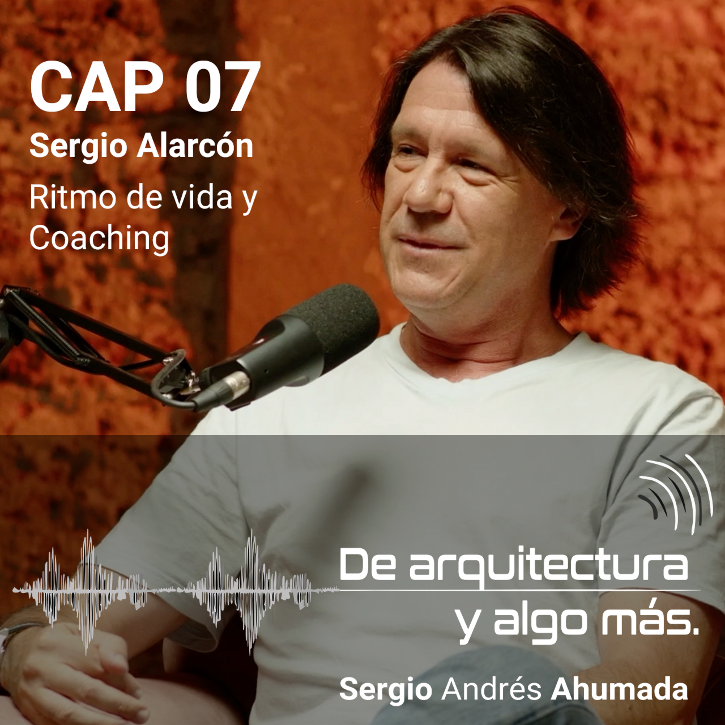Podcast de Arquitectura y algo más...con Sergio Andrés Ahumada